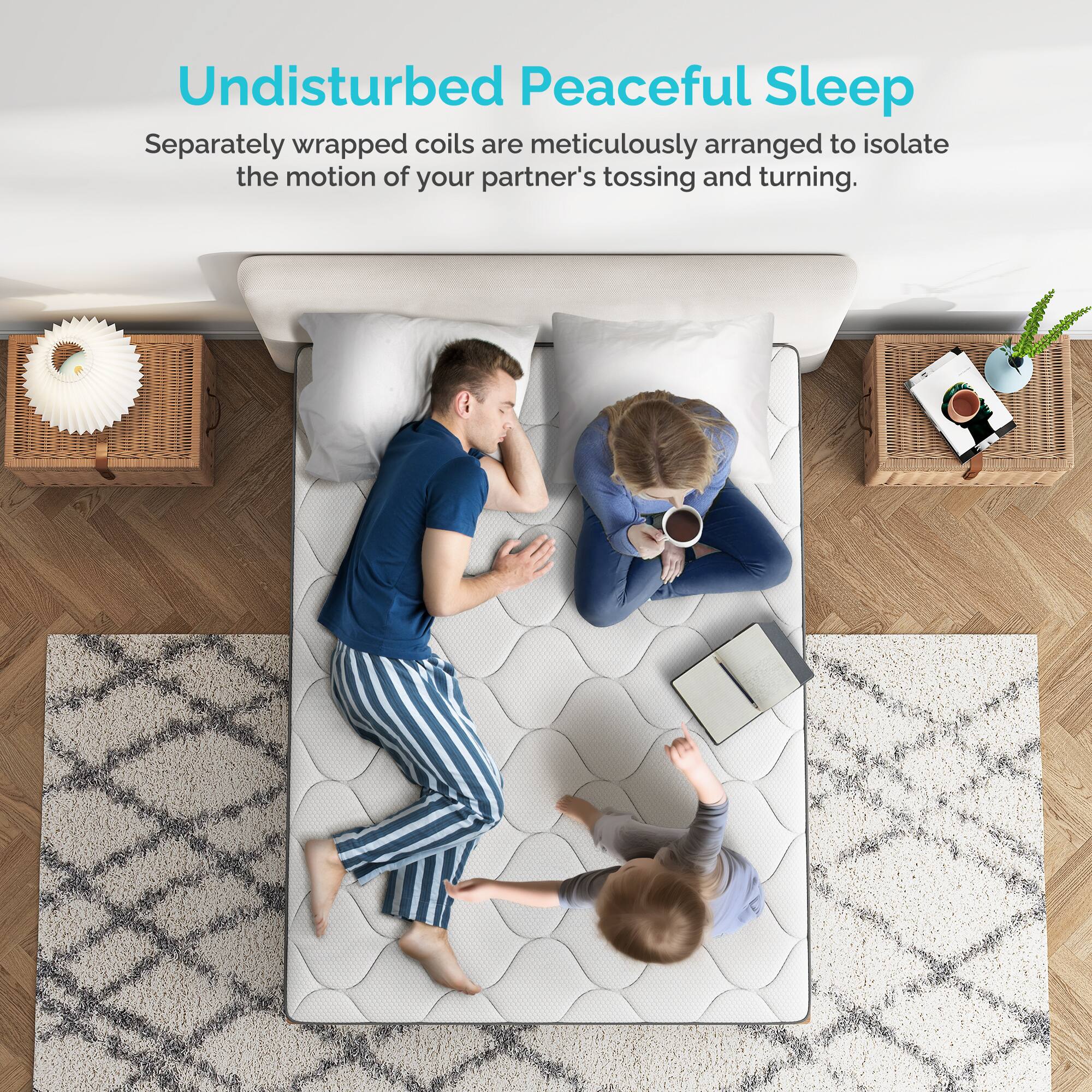 Undisturbed Peaceful Sleep

Separately wrapped coils are meticulously arranged to isolate the motion of your partner's tossing and turning.