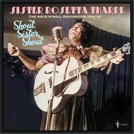 Sister Rosetta Tharpe - Shout, Sister, Shout: The Rock 'n' Roll Originator 1938-56 - VINYL LP