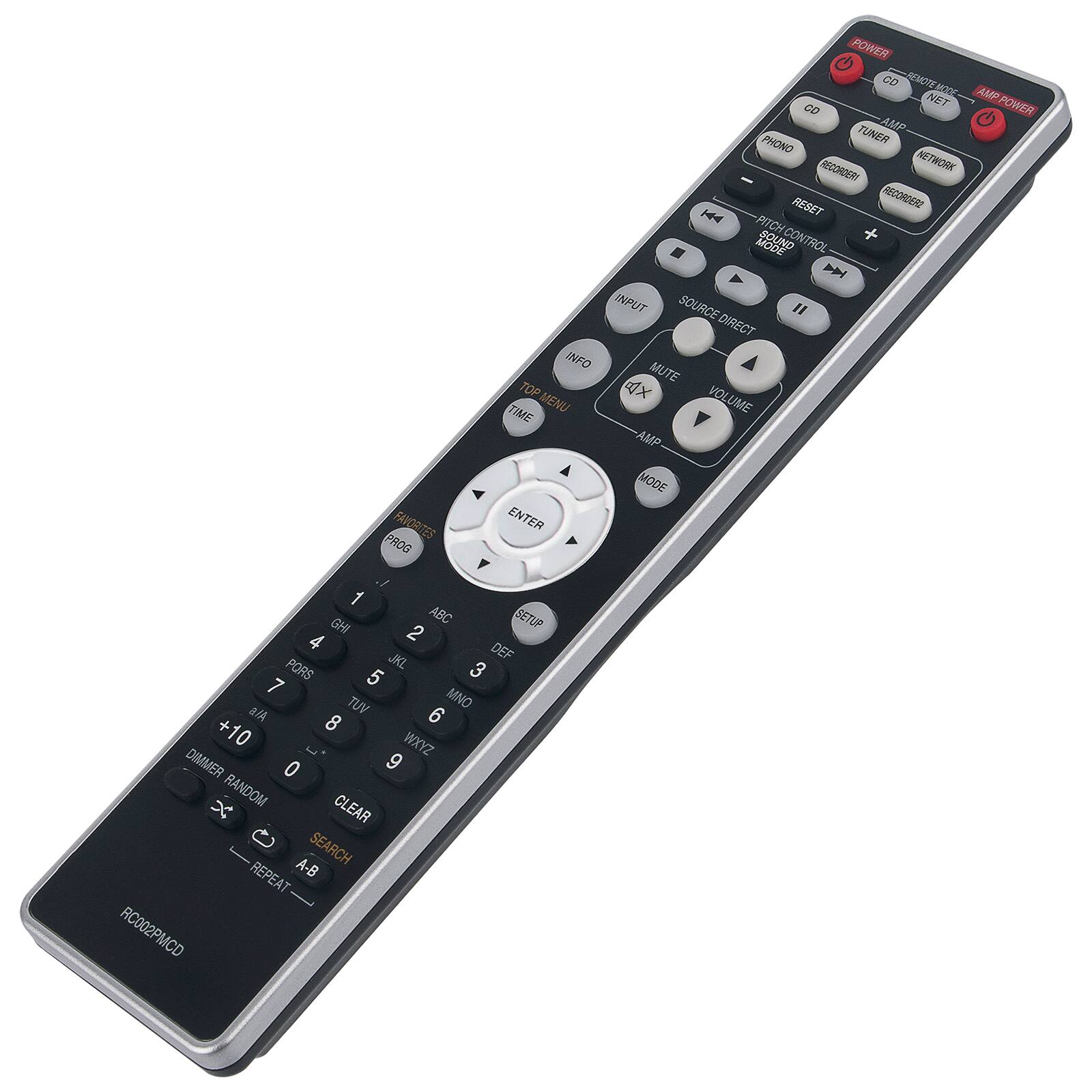FAVORITES  
PROS  
INFO  
TOP  
TIME  
MENU  
ENTER  
POWER  
CD  
PHONO  
TUNER  
RECORDER  
NETWORK  
RESET  
RECORDERZ  
H4  
PITCH  
CONTROL  
INPUT  
SOURCE  
"DIRECT  
MUTE  
VOLUME  
AMP  
MODE  
1  
2  
3  
4  
5  
6  
7  
8  
9  
0  
+10  
+  
-  
DIMMER  
RANDOM  
CLEAR  
A-B  
SEARCH  
REPEAT  
AC002PMCD
