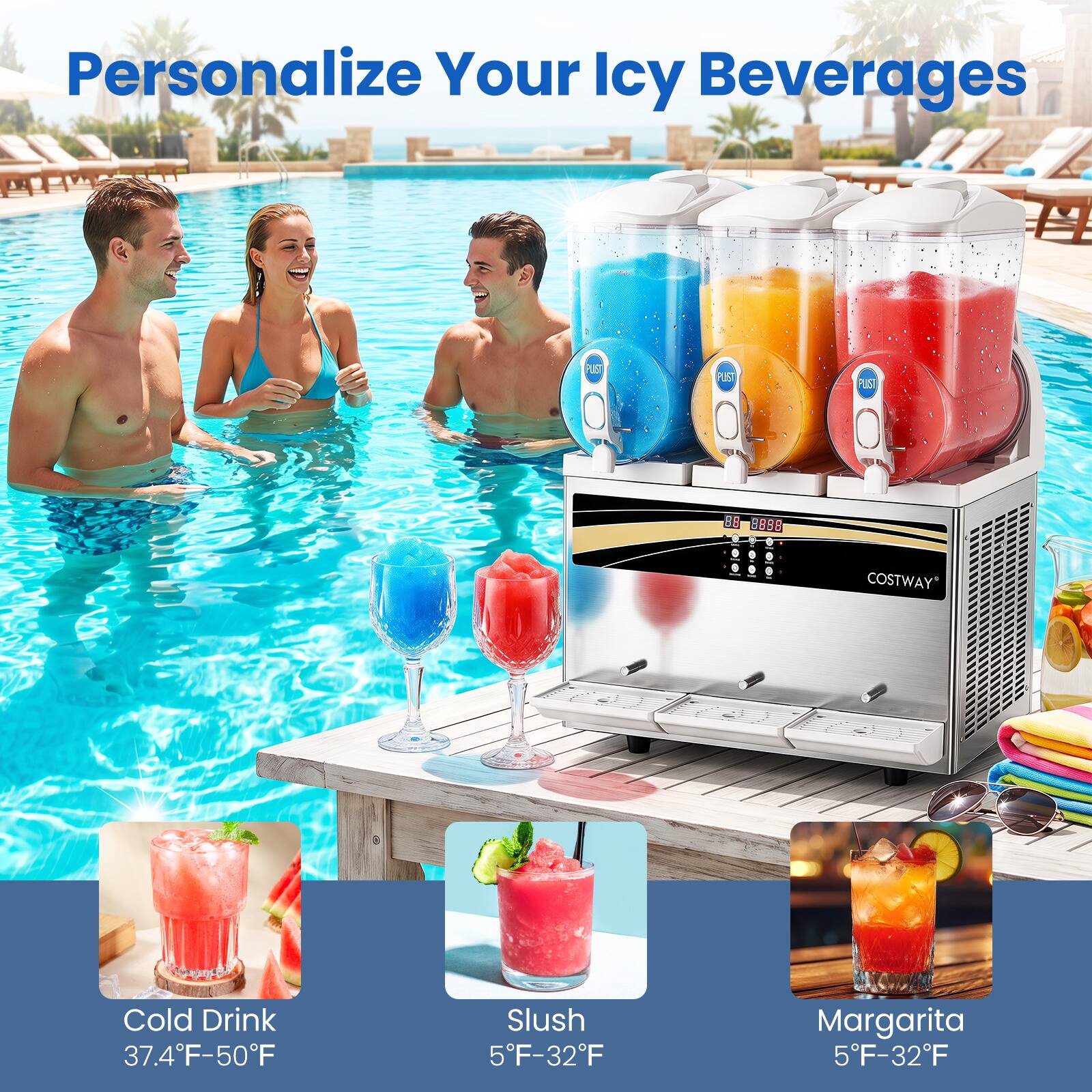 Personalize Your Icy Beverages

PUST
PUST
PUST
88 8888
COSTWAY

Cold Drink 37.4°F-50°F
Slush 5°F-32°F
Margarita 5°F-32°F