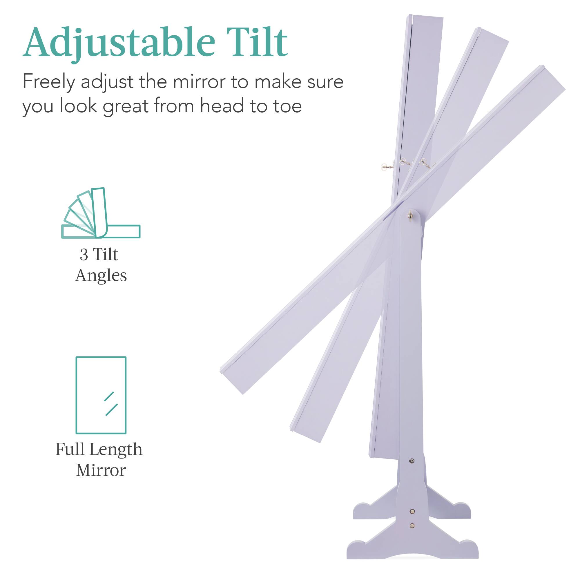 Adjustable Tilt: Freely adjust the mirror to make sure you look great from head to toe. 3 Tilt Angles. Full Length Mirror.