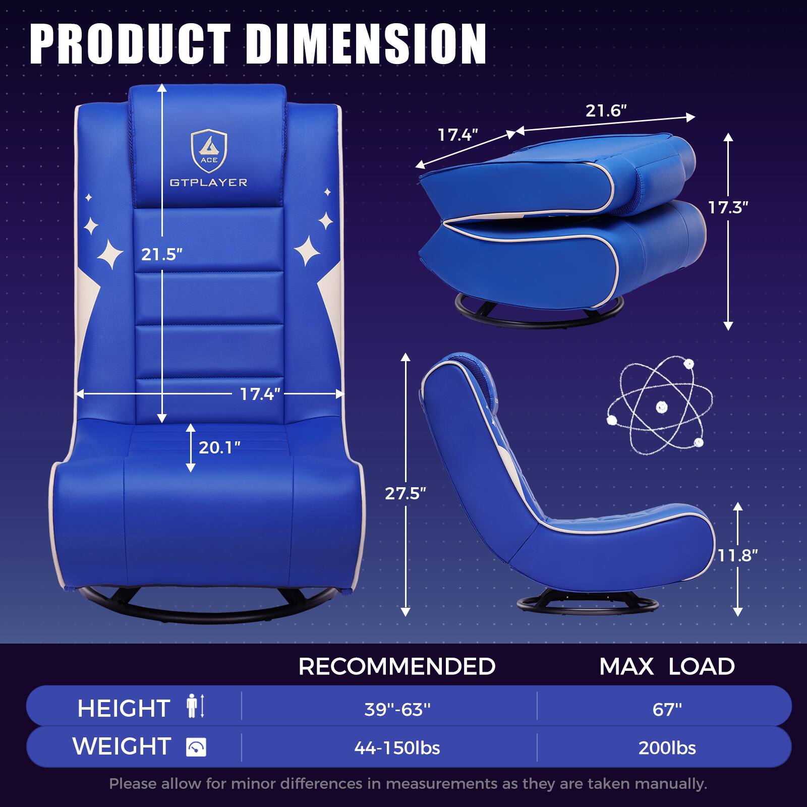PRODUCT DIMENSION

- 17.4" x 21.5" x 20.1" x 27.5" x 11.8"
- 17.4" x 21.6" x 17.3" x 27.5" x 11.8"

RECOMMENDED MAX LOAD

- HEIGHT: 39"-63"
- WEIGHT: 44-150lbs

MAX LOAD

- HEIGHT: 67"
- WEIGHT: 200lbs

Please allow for minor differences in measurements as they are taken manually.