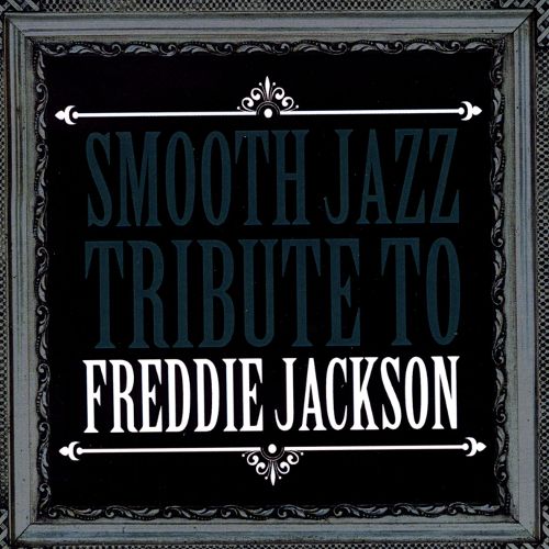  Smooth Jazz Tribute to Freddie Jackson [CD]