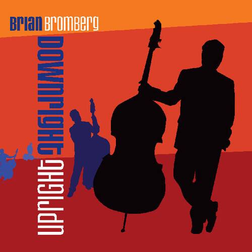 Brian Bromberg - Downright Upright   - COMPACT DISCS [CD] price history on PriceWatchPro
