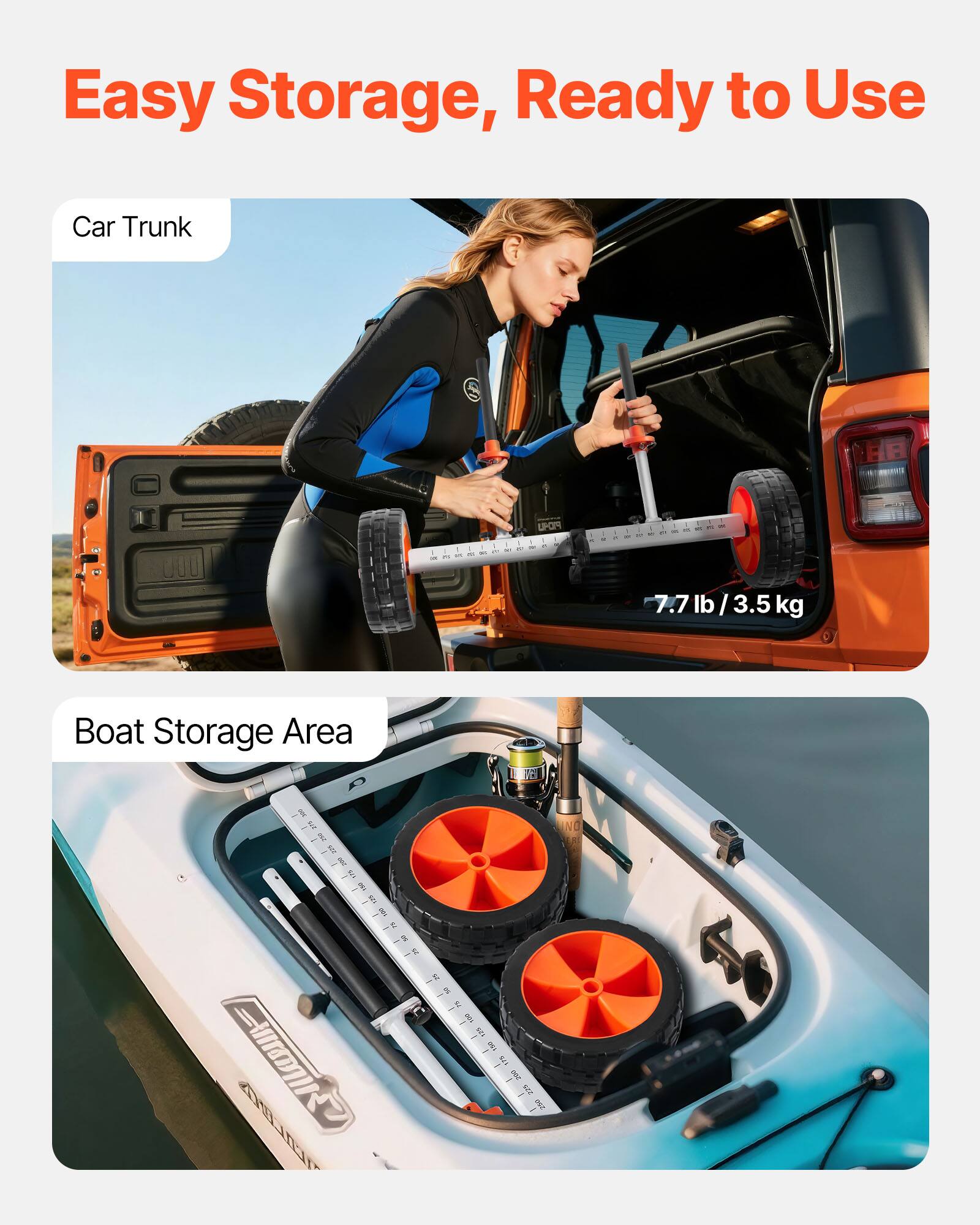 Easy Storage, Ready to Use

Car Trunk

7.7 lb / 3.5 kg

Boat Storage Area