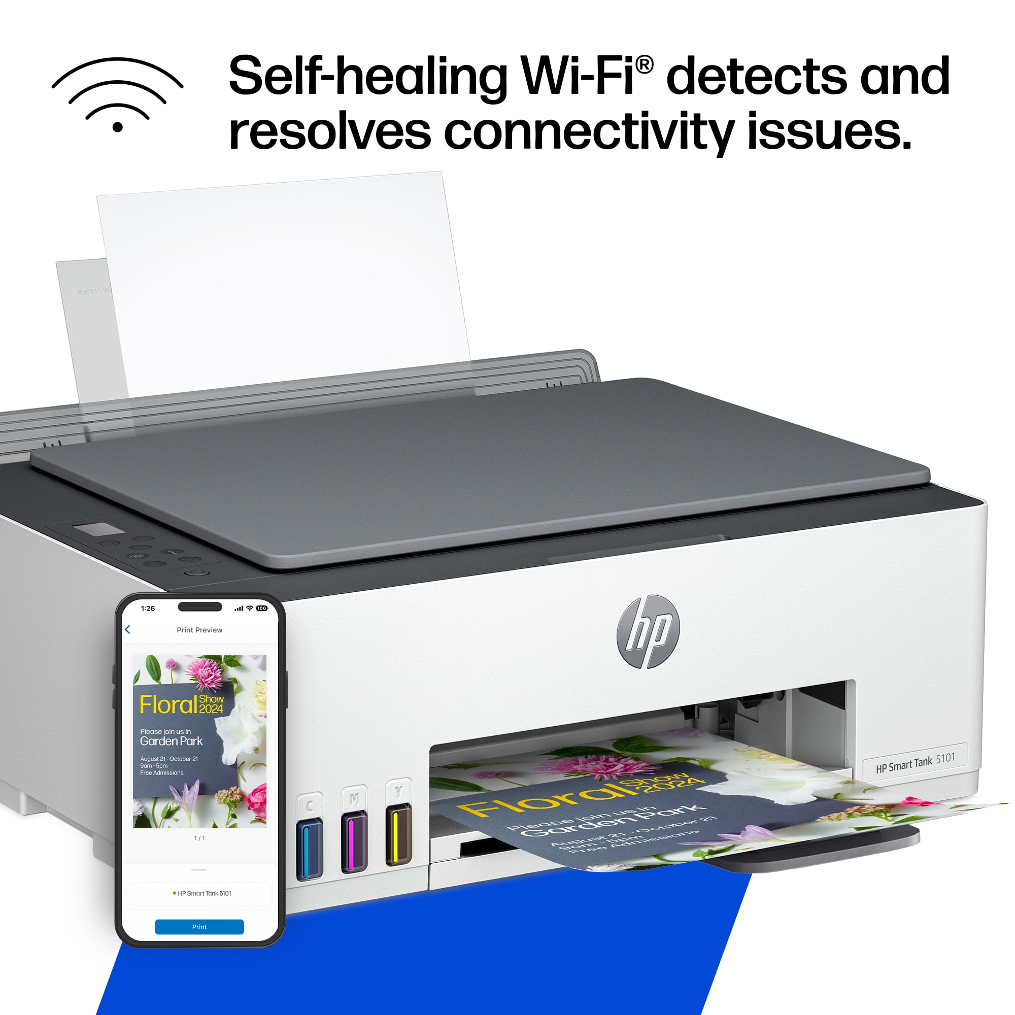Self-healing Wi-Fi® detects and resolves connectivity issues.
Floral 2026
Garden Park
August 10, 2024 - October 21, 2024
10 am - 5 pm
Garden Park, 123 Main St
Admission: $10
HP Smart Tank 5100