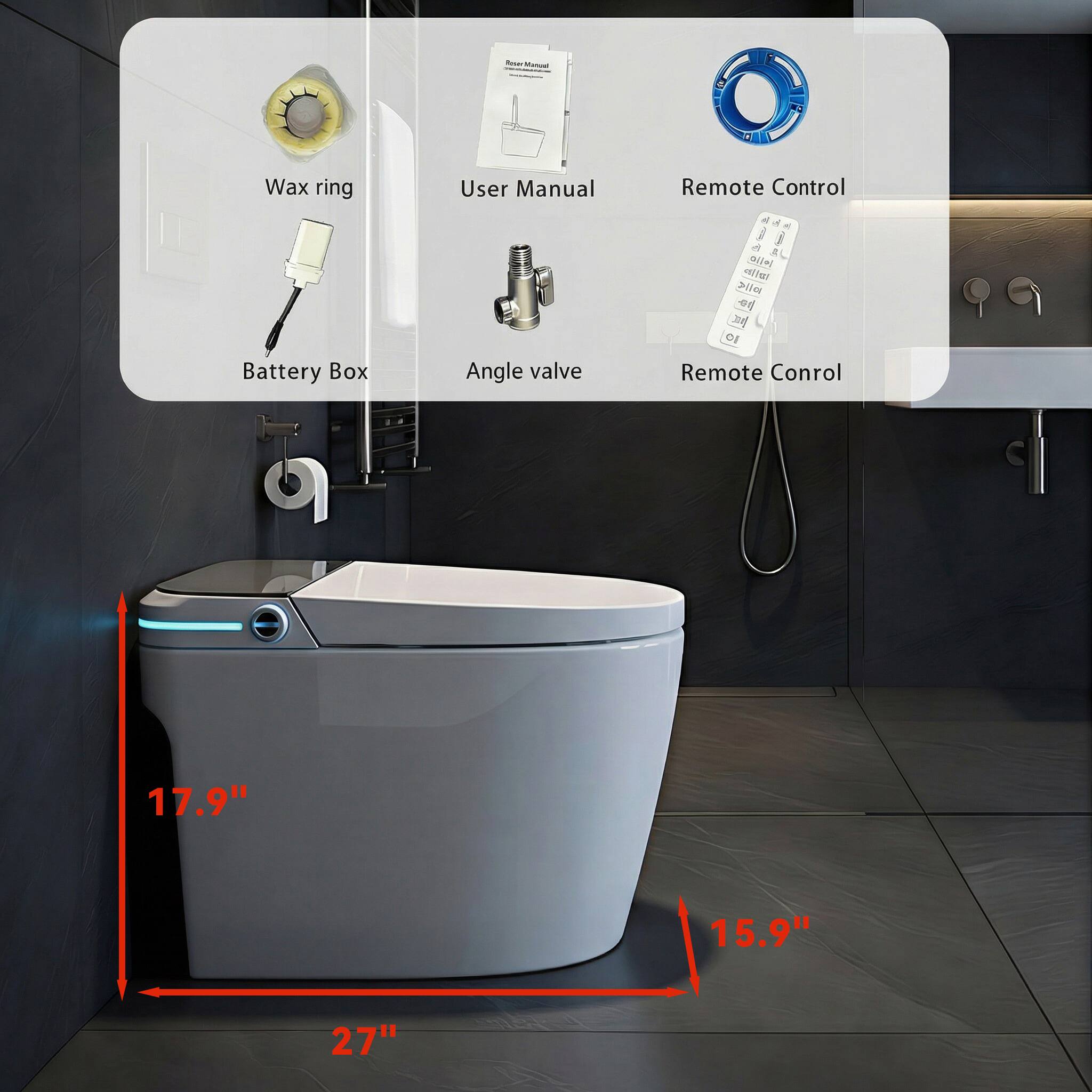 - Wax ring
- User Manual
- Remote Control
- Battery Box
- Angle valve
- Remote Control

Dimensions:
- 17.9"
- 15.9"
- 27"