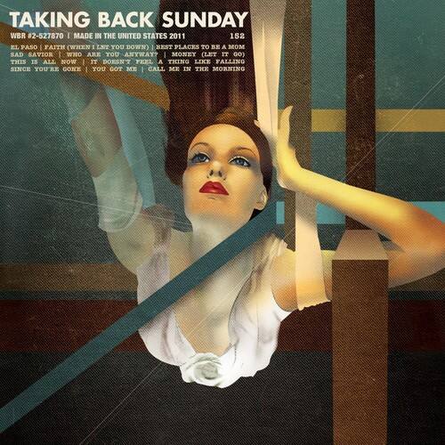 TAKING BACK SUNDAY  
WBR #2-527870  
MADE IN THE UNITED STATES 2011  
152 EL PASO PATH (WHEN I LET YOU DOWN)  
BEST PLACES TO BE A MOM  
SAD SAVIOR  
WHO ARE YOU ANYWAY?  
MONEY (LET IT GO)  
THIS IS ALL NOW  
IT DOESN'T PEEL A THING LIKE FALLING  
SINCE YOU'RE GONE  
I GOT ME  
I CALL ME IN THE MORNING