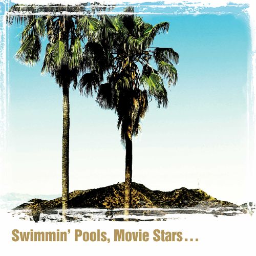  Swimmin' Pools, Movie Stars... [CD]