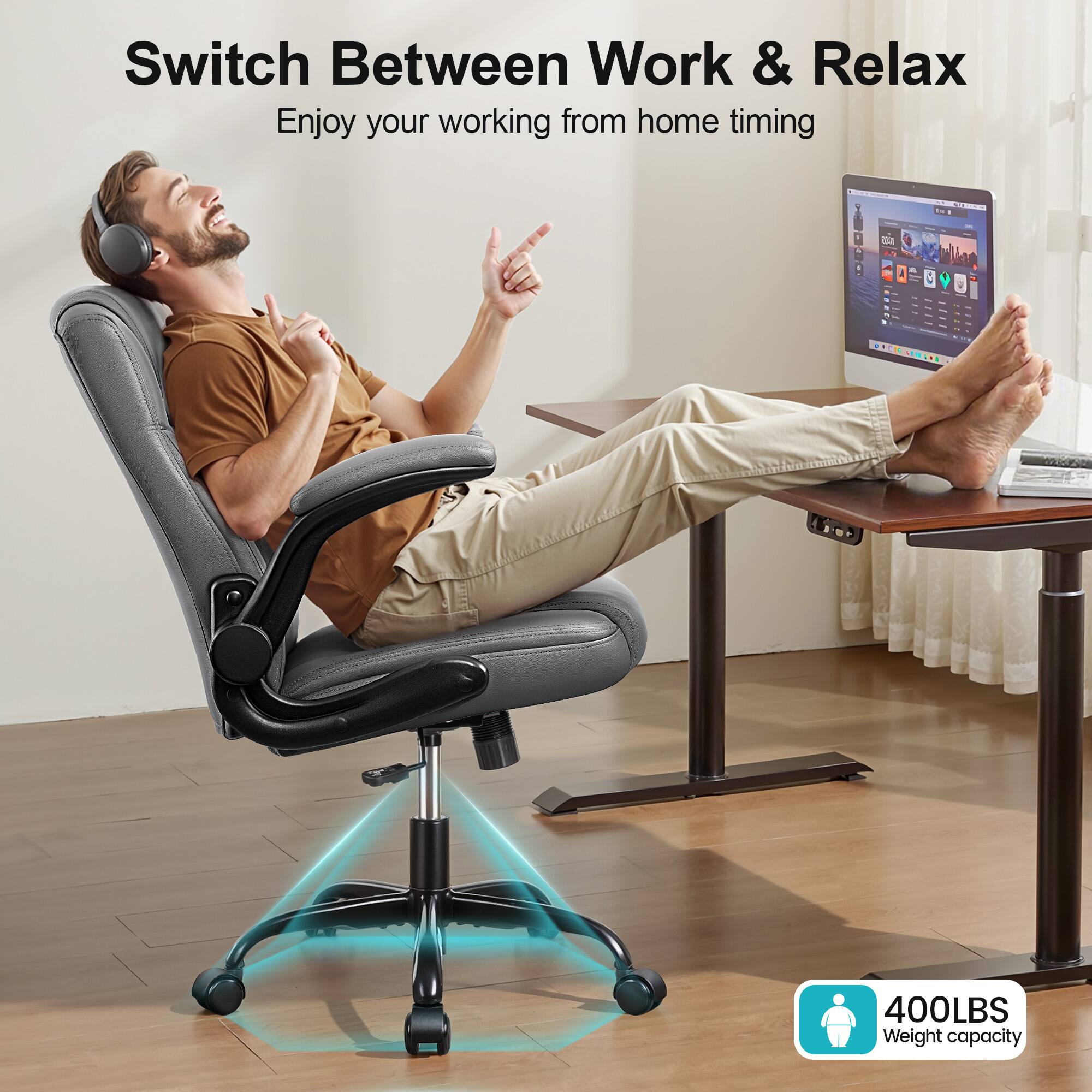 Switch Between Work & Relax  
Enjoy your working from home timing  

400LBS Weight capacity