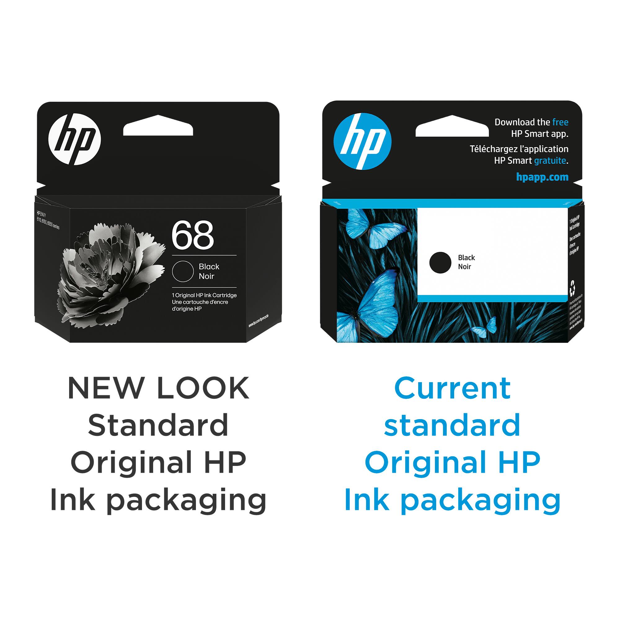 hp hp Download the free HP Smart app. Tlchargez l'application HP Smart gratuite. hpapp.com - -ve 68 Black Noir Black Noir T - -e -S Original HP b Cartridge Une cartouche d'encre origine HP - NEW LOOK Standard Original HP Ink packaging Current standard Original HP Ink packaging