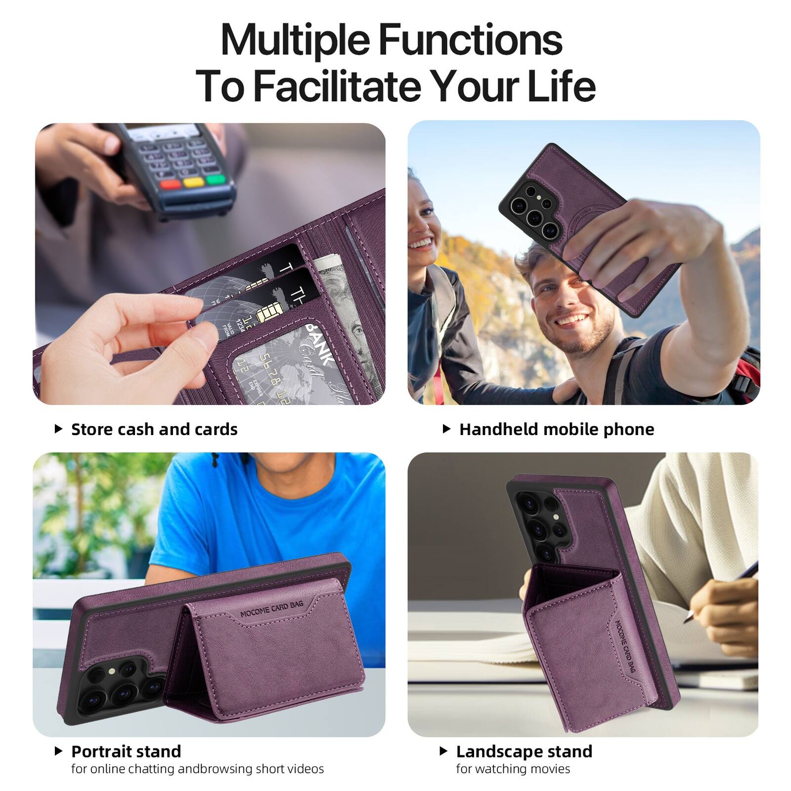 Multiple Functions To Facilitate Your Life

- Store cash and cards
- Handheld mobile phone
- Portrait stand for online chatting and browsing short videos
- Landscape stand for watching movies
