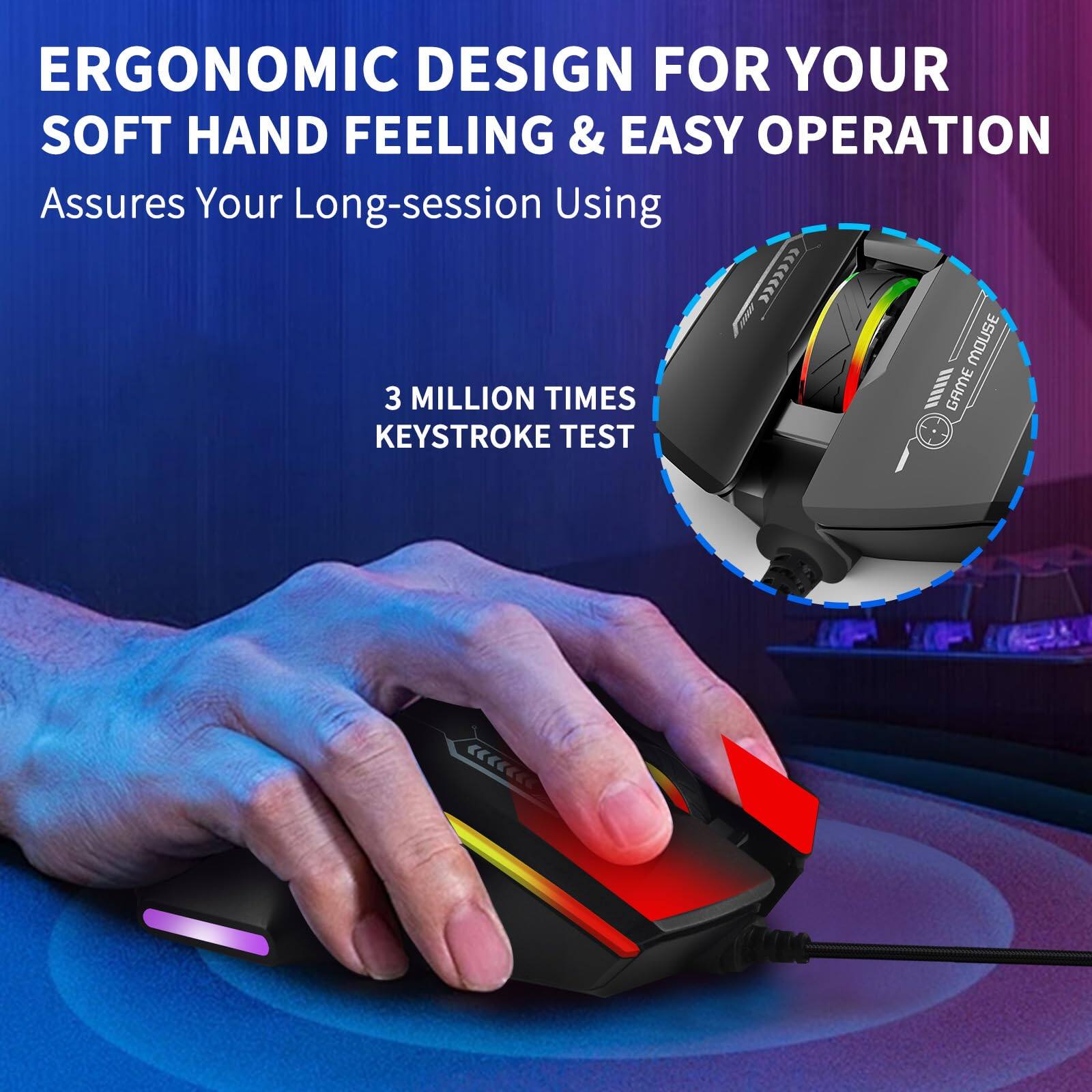 ERGONOMIC DESIGN FOR YOUR SOFT HAND FEELING & EASY OPERATION  
Assures Your Long-session Using  

3 MILLION TIMES KEYSTROKE TEST