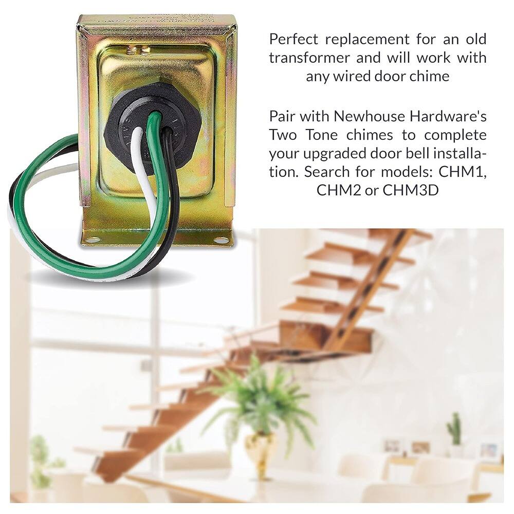 Perfect replacement for an old transformer and will work with any wired door chime.

Pair with Newhouse Hardware's Two Tone chimes to complete your upgraded door bell installation. Search for models: CHM1, CHM2 or CHM3D