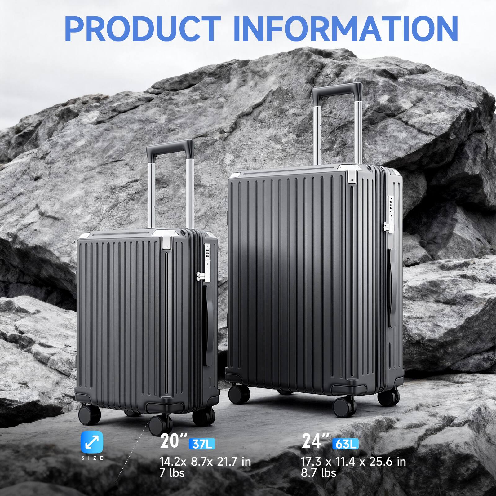 PRODUCT INFORMATION

20" 37L  
14.2 x 8.7 x 21.7 in  
7 lbs

24" 63L  
17.3 x 11.4 x 25.6 in  
8.7 lbs