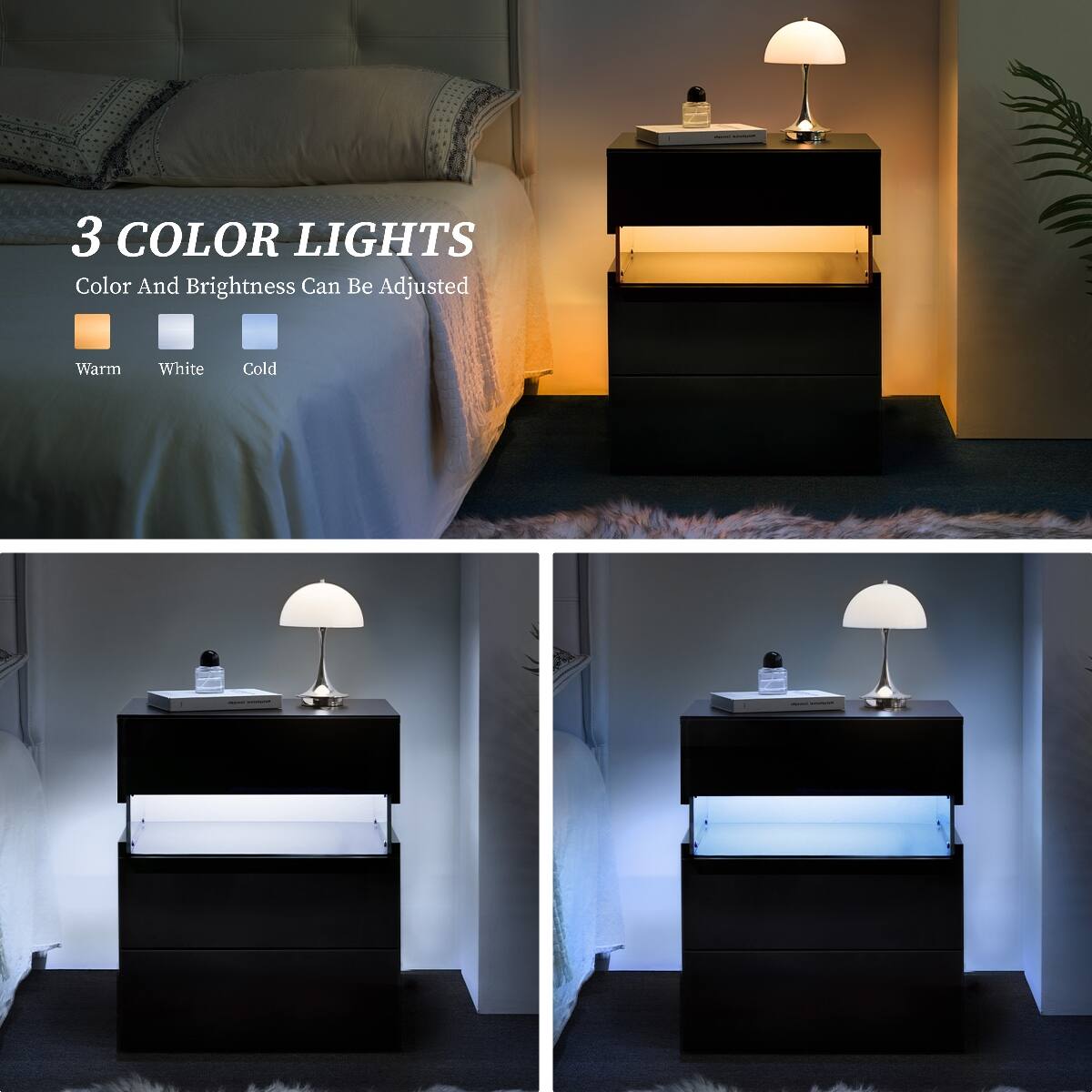 3 COLOR LIGHTS  
Color And Brightness Can Be Adjusted  
Warm  
White  
Cold