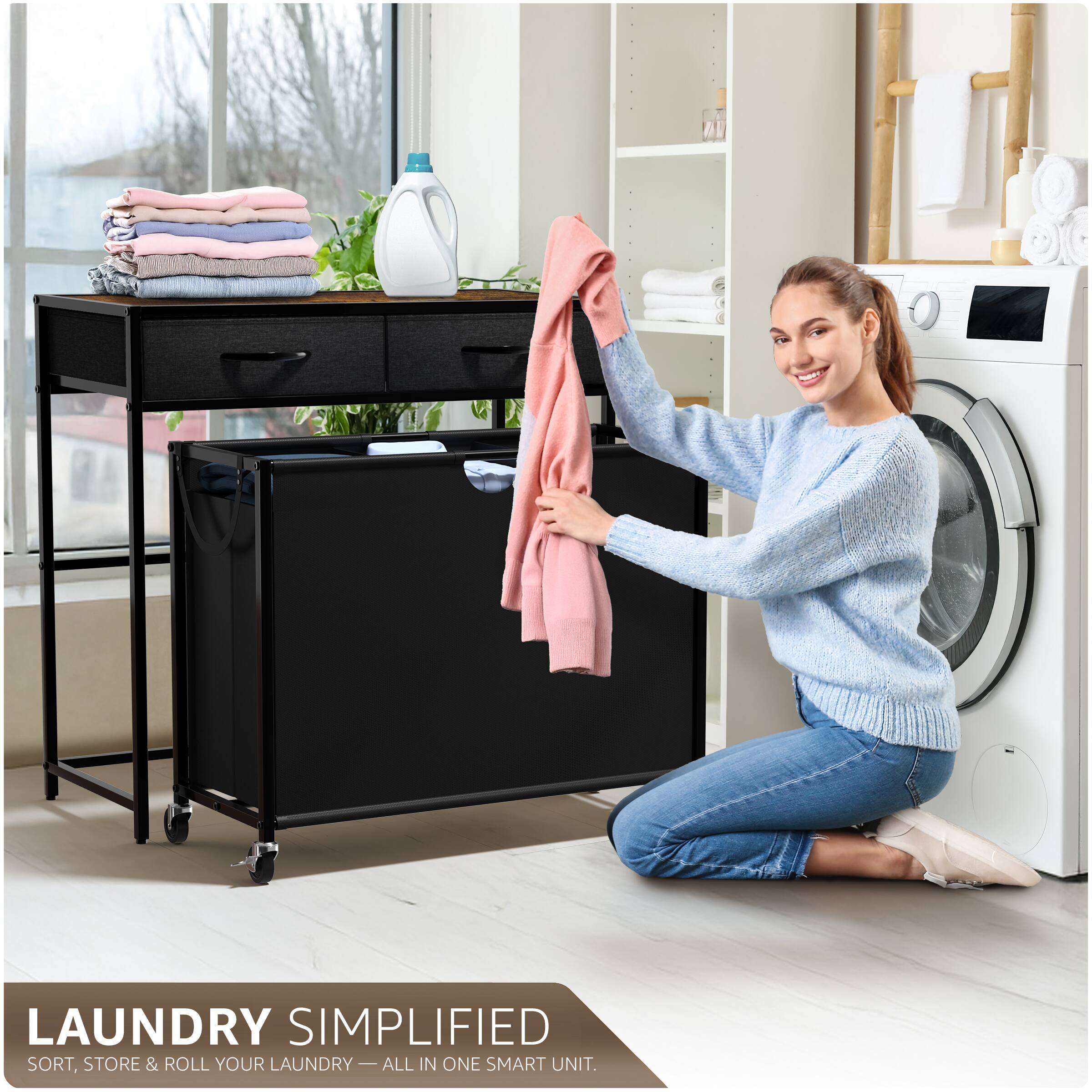 LAUNDRY SIMPLIFIED  
SORT, STORE & ROLL YOUR LAUNDRY — ALL IN ONE SMART UNIT.