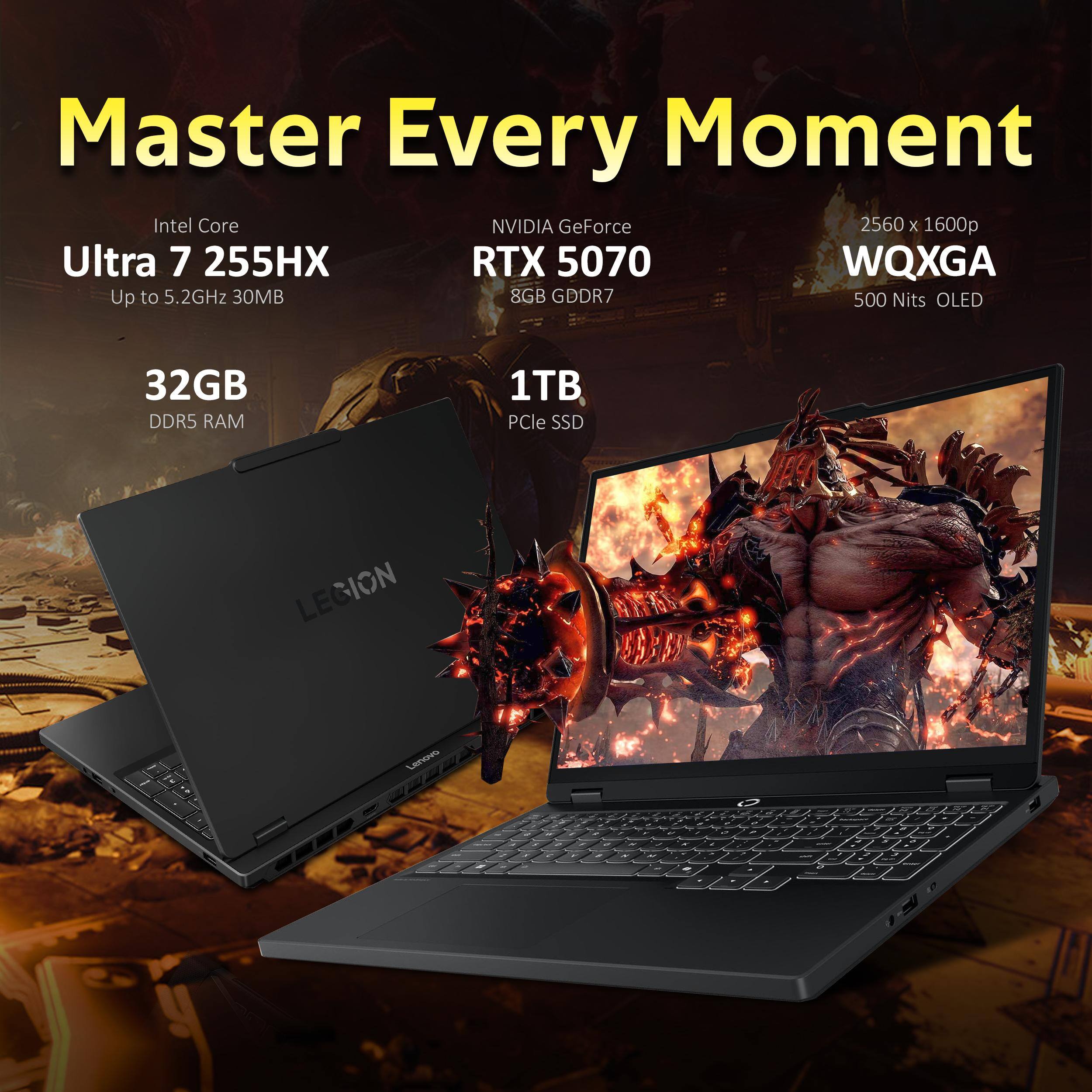 Master Every Moment

Intel Core Ultra 7 255HX  
Up to 5.2GHz 30MB

NVIDIA GeForce RTX 5070  
8GB GDDR7

32GB DDR5 RAM

1TB PCIe SSD

2560 x 1600p WQXGA  
500 Nits OLED