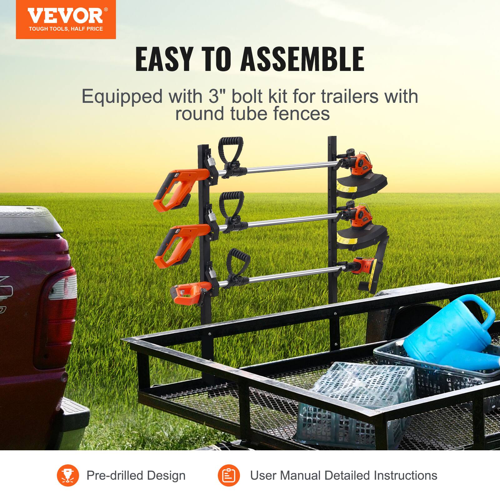 VEVOR  
TOUGH TOOLS, HALF PRICE  

EASY TO ASSEMBLE  
Equipped with 3" bolt kit for trailers with round tube fences  

Pre-drilled Design  
User Manual Detailed Instructions