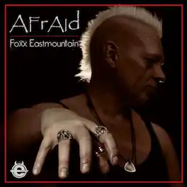 Foxx Eastmountain - Afraid - VINYL LP