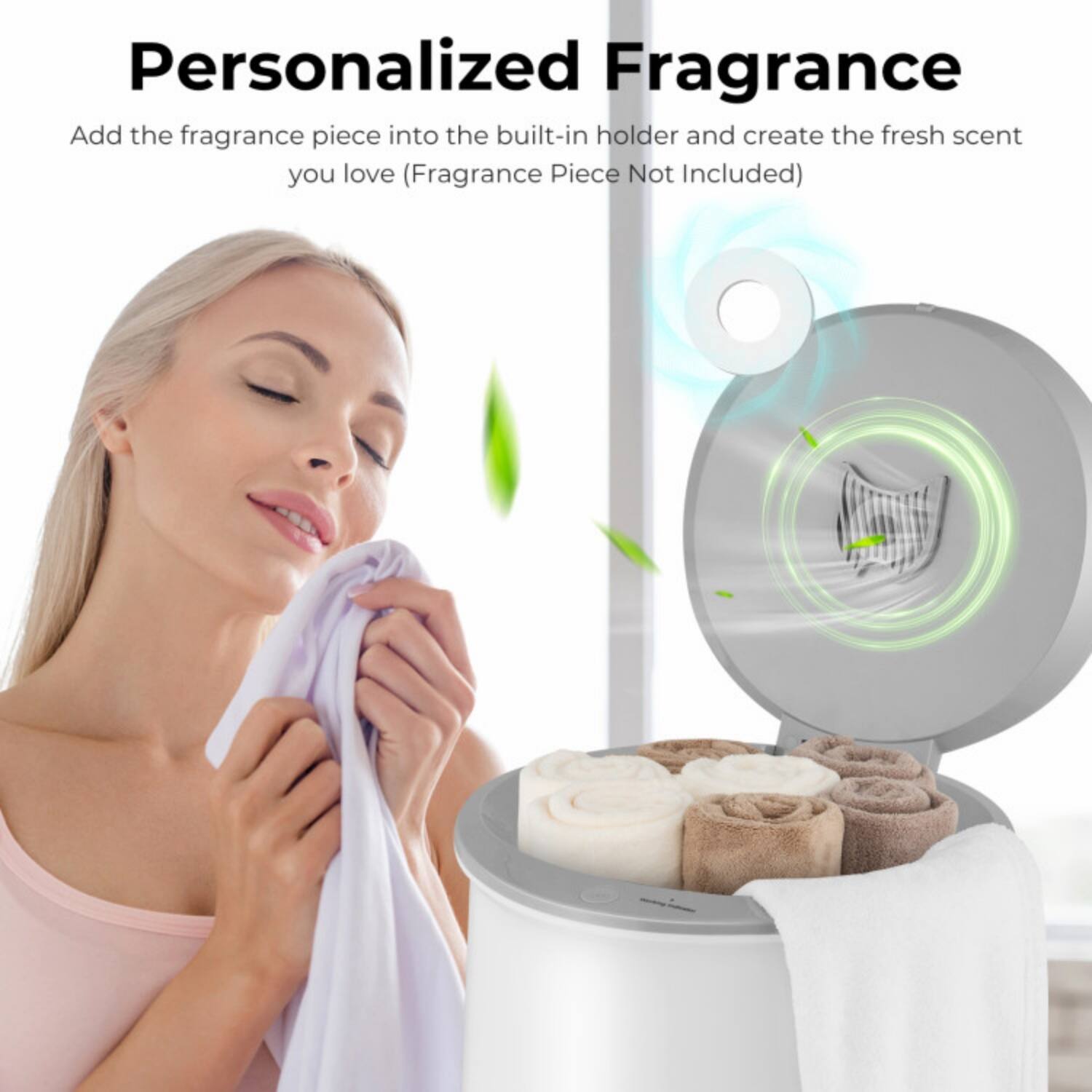Personalized Fragrance  
Add the fragrance piece into the built-in holder and create the fresh scent you love (Fragrance Piece Not Included)