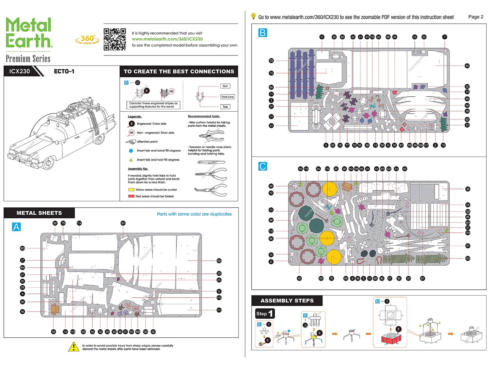 **Metal Earth**

**Premium Series**

**ICX230**

**ECTO-1**

---

**360° View**

It is highly recommended that you visit [www.metalearth.com/360/ICX230](http://www.metalearth.com/360/ICX230) to see the completed model before assembling your own.

---

**TO CREATE THE BEST CONNECTIONS**

Go to [www.metalearth.com/360/ICX230](http://www.metalearth.com/360/ICX230) to see the zoomable PDF version of this instruction sheet.

---

**METAL SHEETS**

Parts with the same color are duplicates.

---

**ASSEMBLY STEPS**

**Step 1**

---

**Legends:**

- **Engraved/Color:** Slot
- **NE:** Non-engraved/Stripes as fold line
- **Attention point:** Insert tab and bend
- **Insert tab and twist:** 90 degrees

---

**Recommended tools:**

- Wire cutters: helpful for taking parts from the sheet.
- Tweezers or needle nose pliers: bending and twisting tabs.

---

**