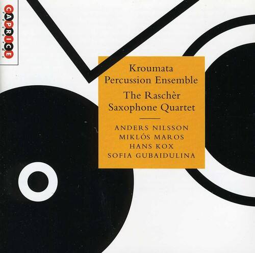 Cape Caprice  
Kroumata Percussion Ensemble  
The Rascher Saxophone Quartet  
Anders Nilsson  
Miklós Maros  
Hans RoX  
Sofia Gubaidulina