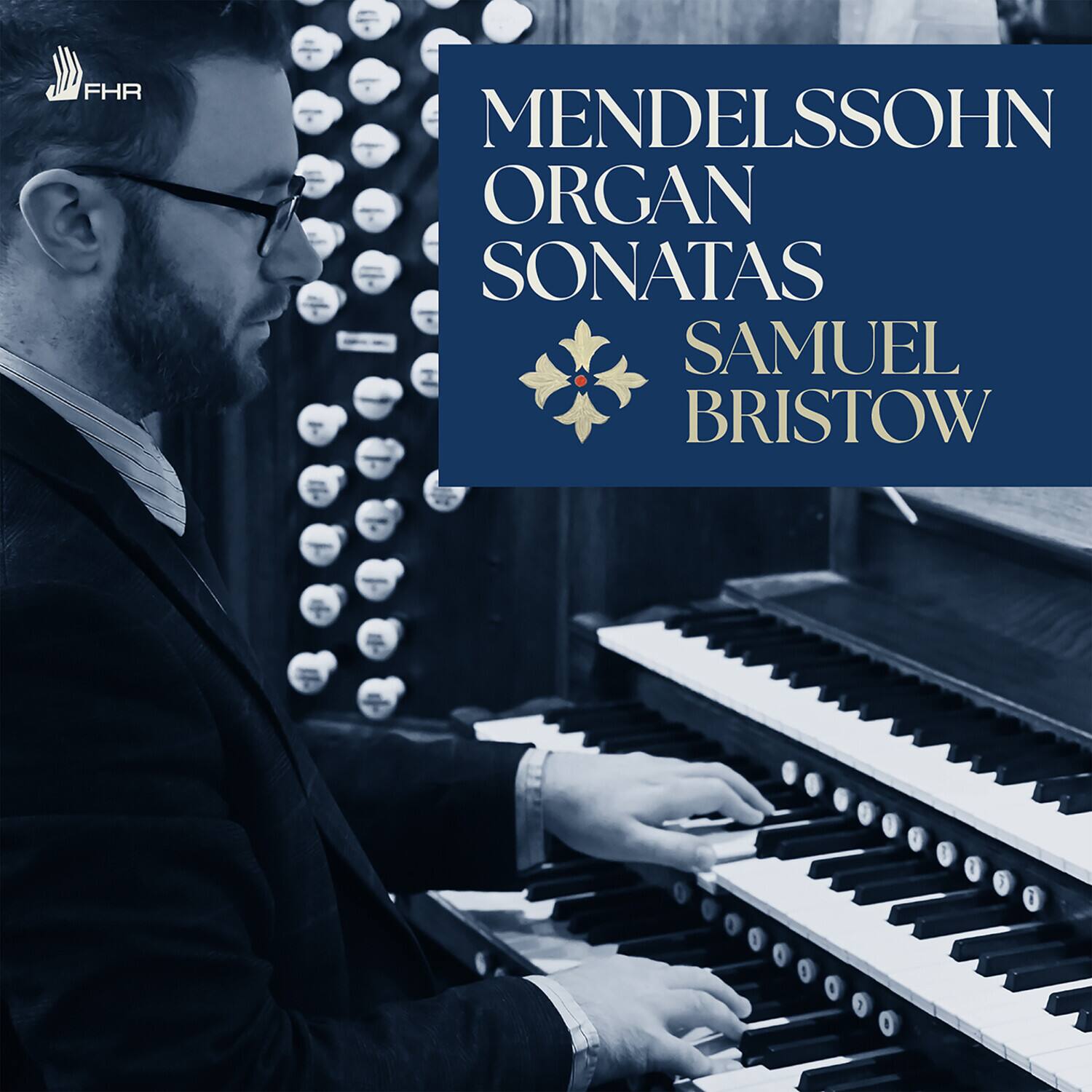 Mendelssohn Organ Sonatas  
Samuel Bristow