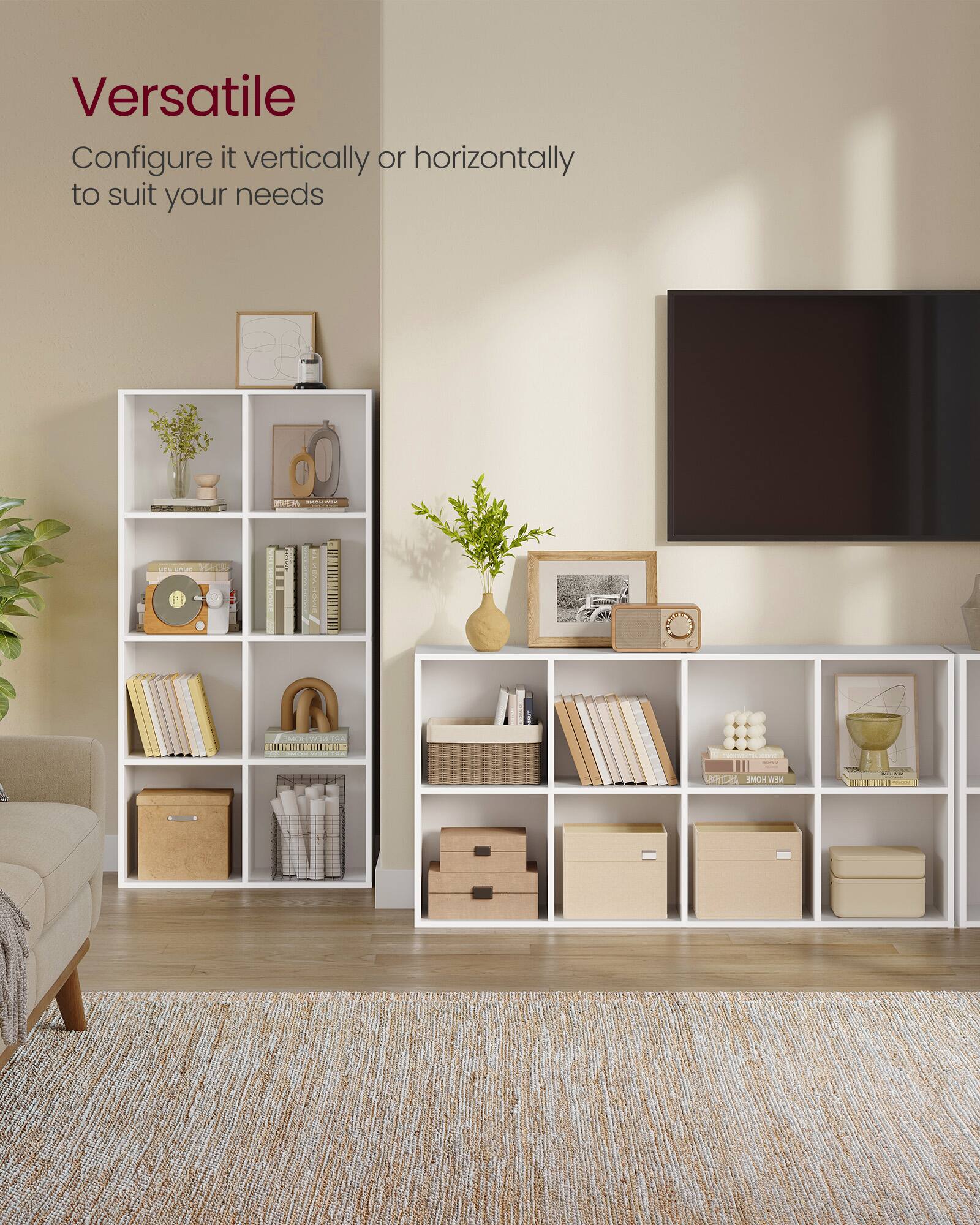 Versatile  
Configure it vertically or horizontally to suit your needs