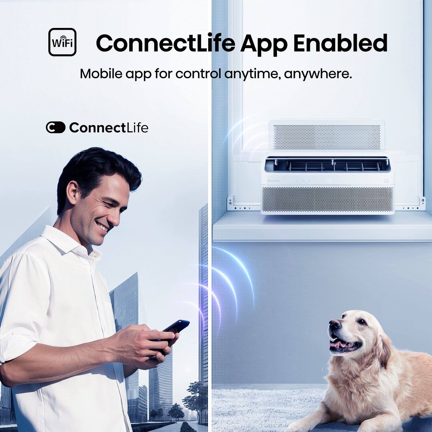 WiFi ConnectLife App Enabled  
Mobile app for control anytime, anywhere.  
ConnectLife