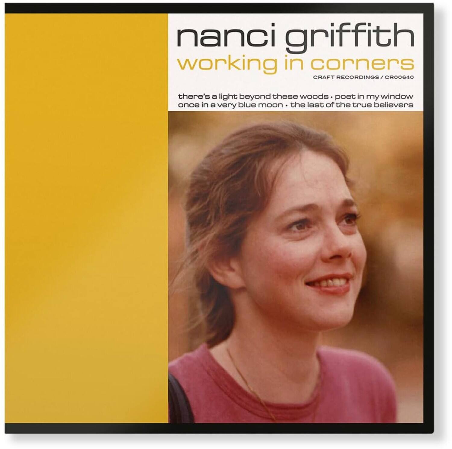 nanci griffith  
working in corners  
CRAFT RECORDINGS / CR00640  

there's a light beyond these woods • poet in my window  
once in a very blue moon • the last of the true believers