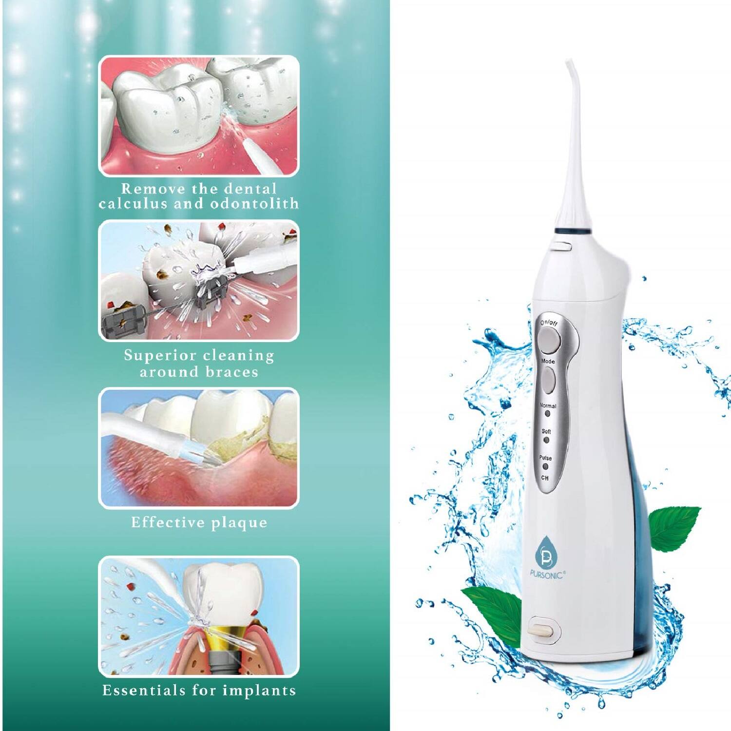 Remove the dental calculus and odontolith  
Superior cleaning around braces  
Effective plaque  
Essentials for implants