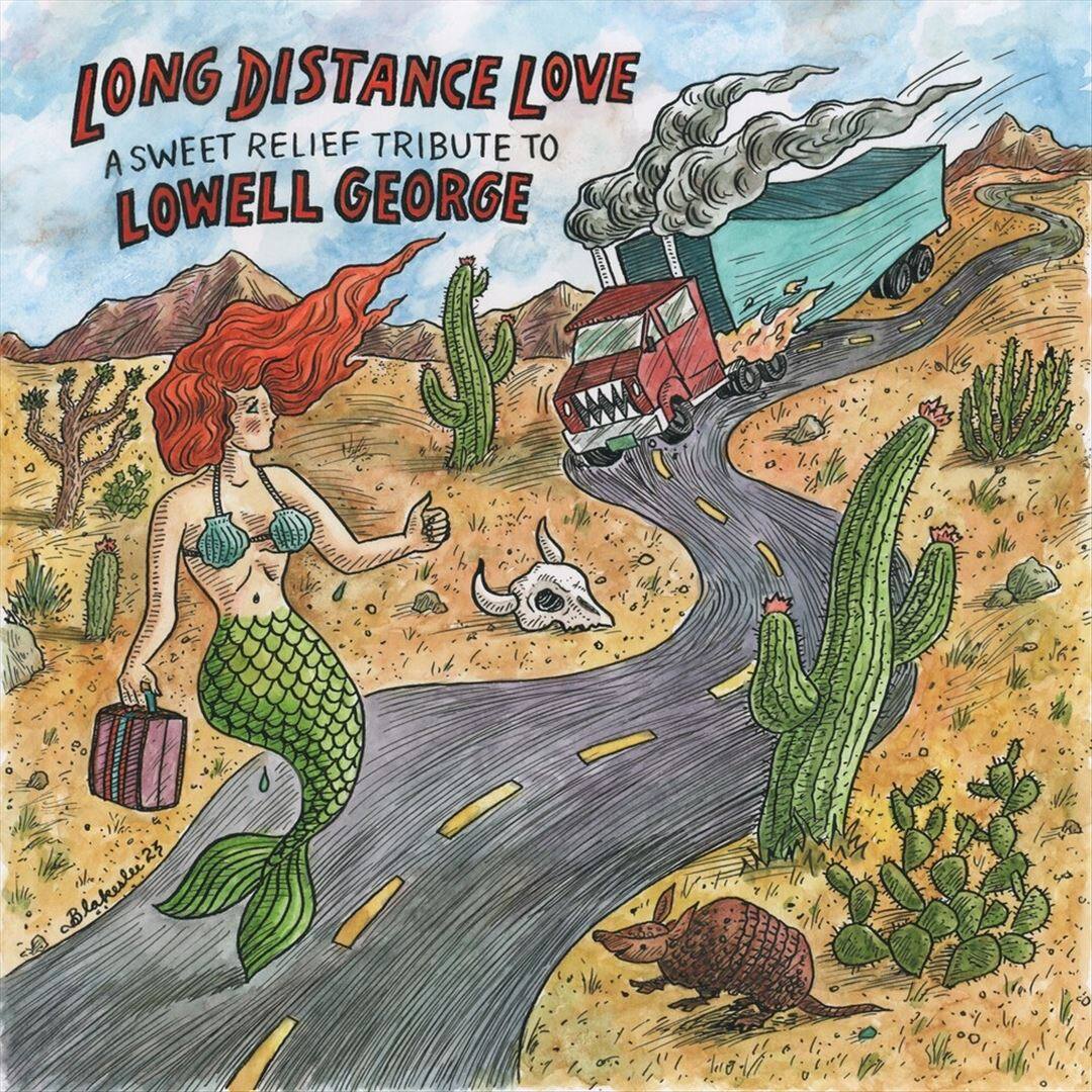 Front. Long Distance Love: A Sweet Relief Tribute to Lowell George [LP].