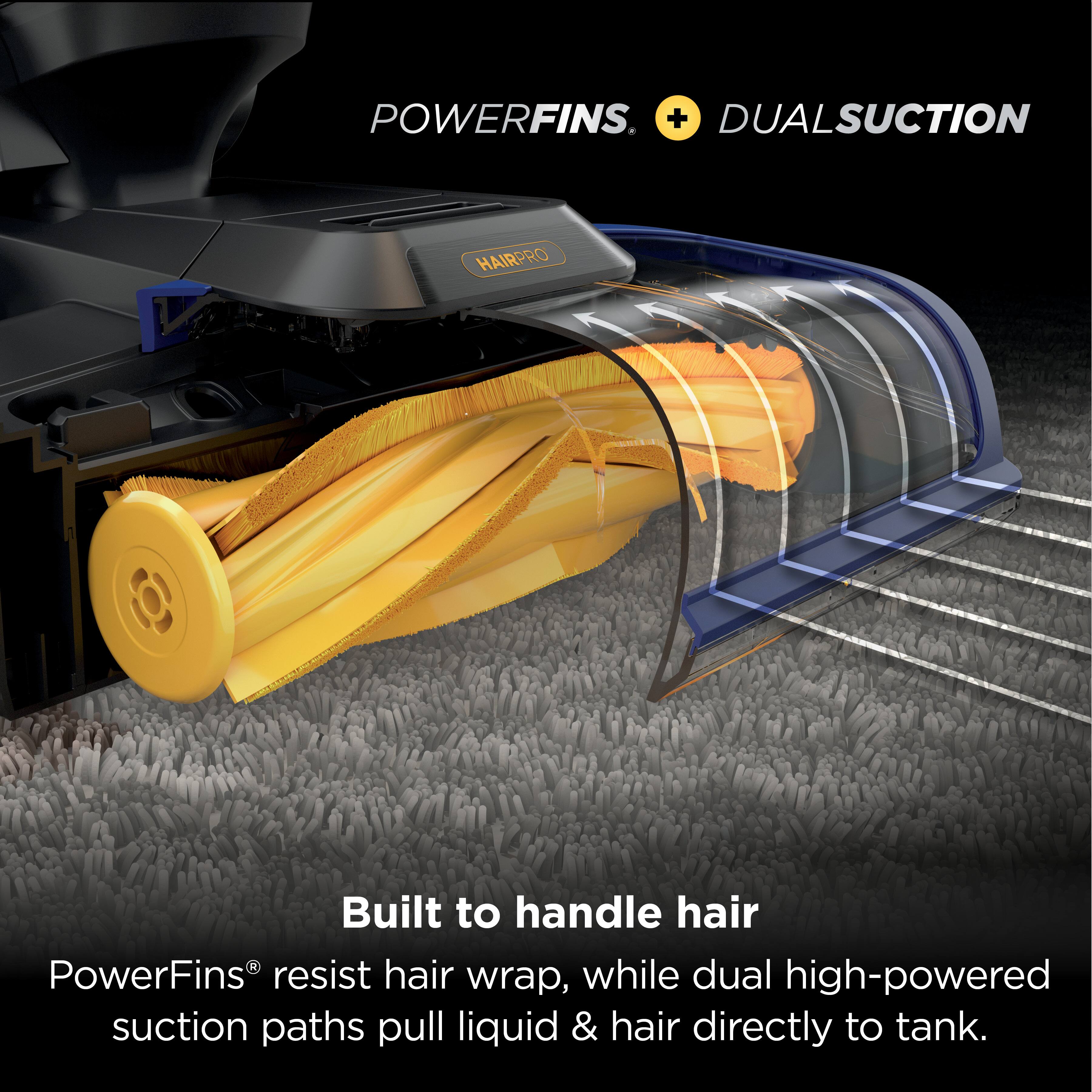 POWERFINS. + DUALSUCTION HAIRPRO

Built to handle hair

PowerFins® resist hair wrap, while dual high-powered suction paths pull liquid & hair directly to tank.