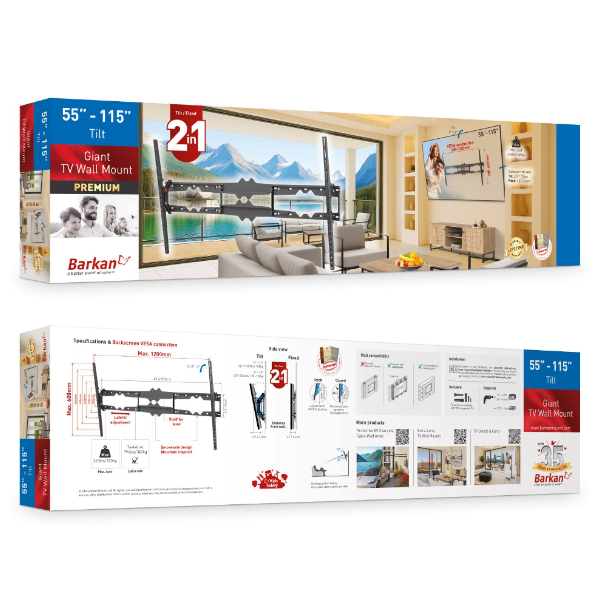 Want an MUSS I THIT 115" 55" - 115" Tilt Giant TV Wall Mount PREMIUM Fa Froed 21 - e 55-115 - - - - PREUIN - le - - dde Barkan + herter poUne - - LIFETINE 11~ .... ..S Sarkante MdisLin diant Wal Specifications 4 Backscreen VETA connection Max 1290mm 500mm Max. - Shut - - - Tectel - Taro-woote -g mu mine -a - smE - - ! - Sidle V - Fixed -. 21 - n Lastory - - - cp Mare products neTus - Charying -a n - nreriang i - an - - - h io 2 tus 55" - 115" Tilt Giant TV Wall Mount 35 Barkan