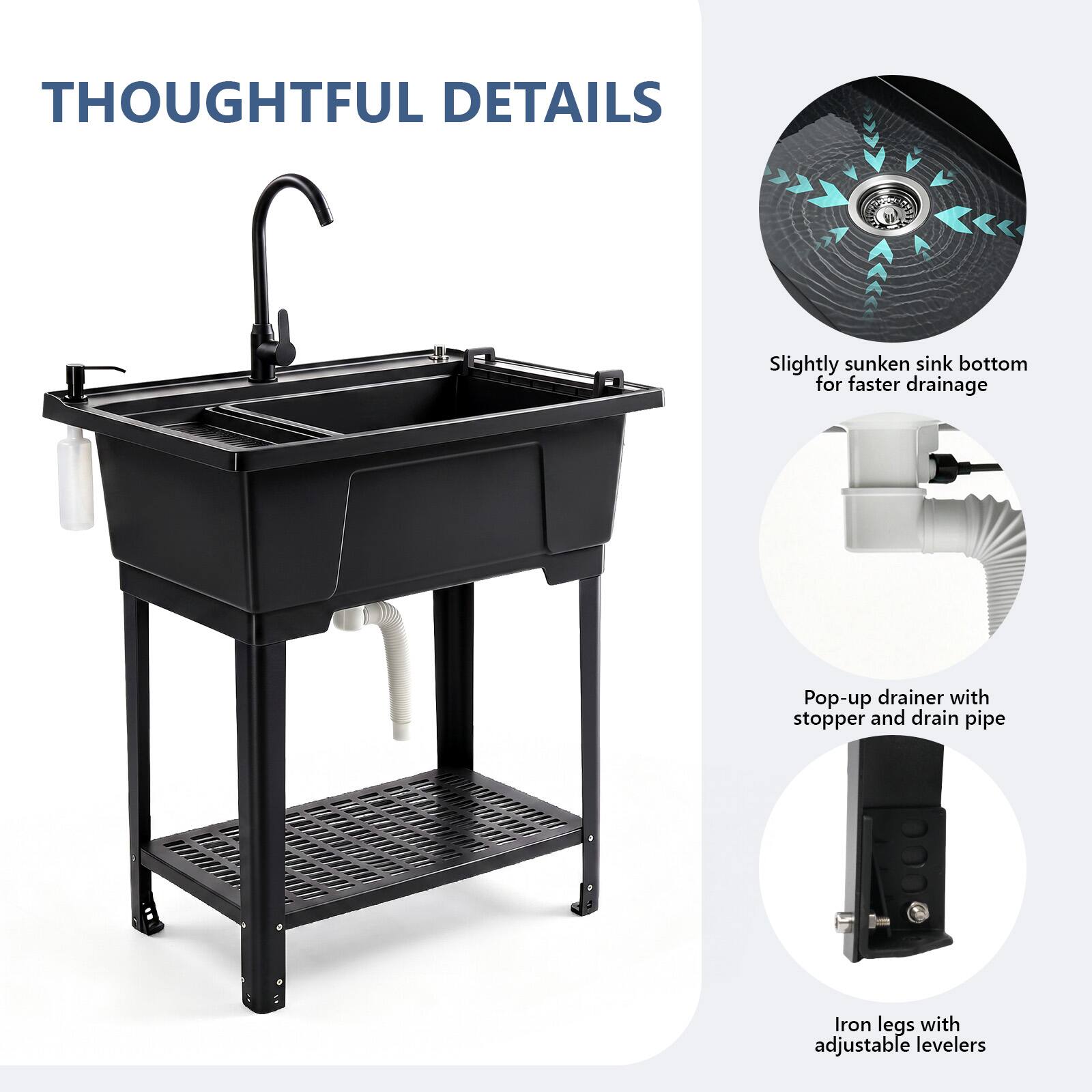 THOUGHTFUL DETAILS

- Slightly sunken sink bottom for faster drainage
- Pop-up drainer with stopper and drain pipe
- Iron legs with adjustable levelers