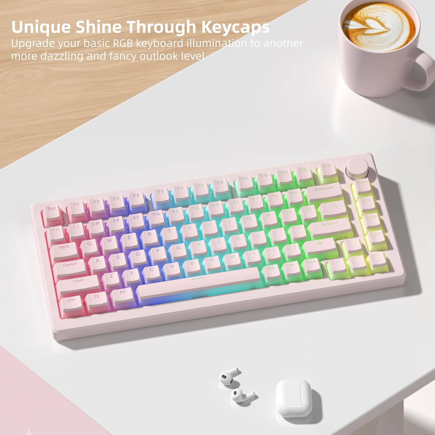 Unique Shine Through Keycaps  
Upgrade your basic RGB keyboard illumination to another more dazzling and fancy outlook level