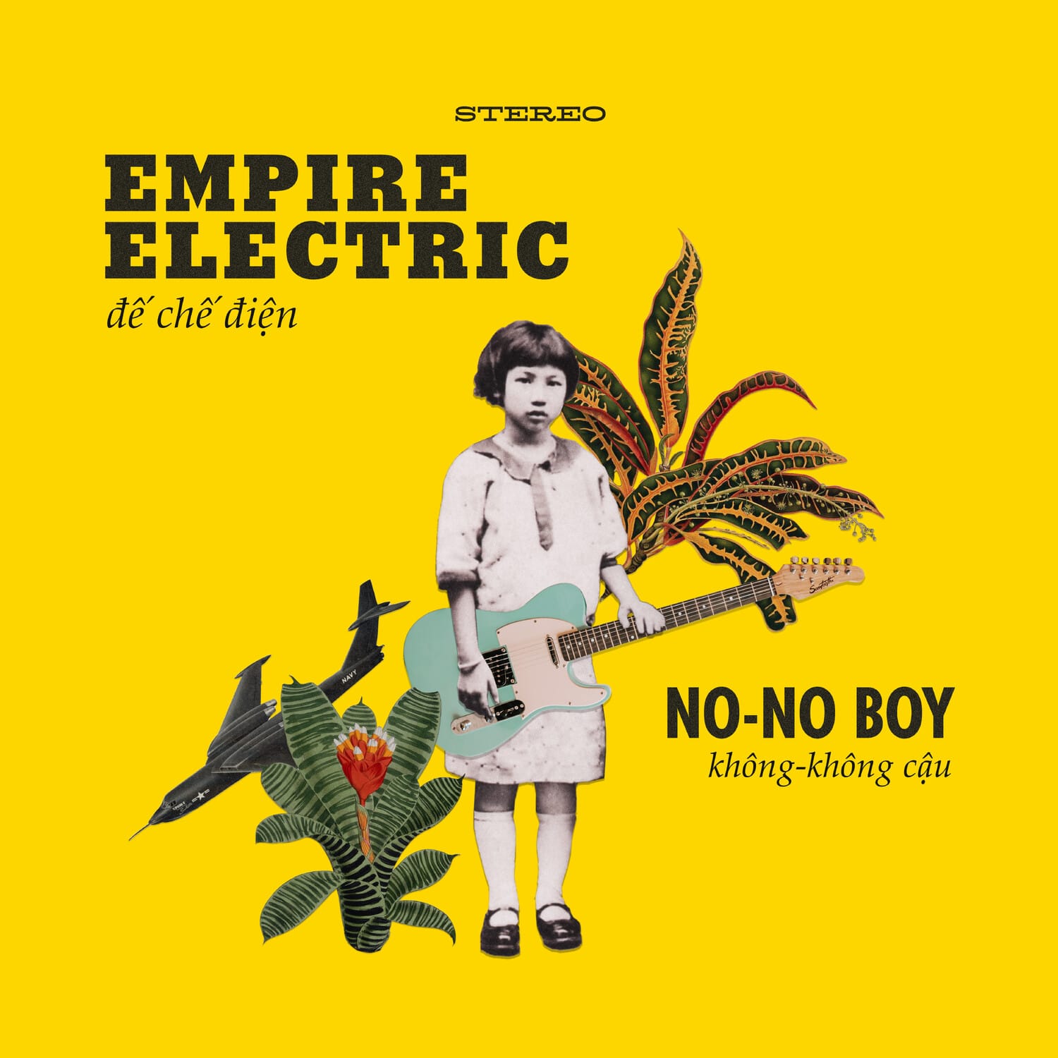 STEREO  
EMPIRE ELECTRIC  
đè che điện  

NO-NO BOY  
không-không câu