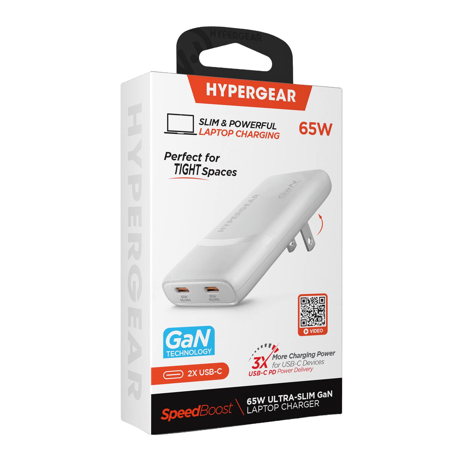 HYPERGEAR  
SLIM & POWERFUL LAPTOP CHARGING 65W  
Perfect for TIGHT Spaces  
GaN TECHNOLOGY  
2X USB-C  
3X ULTRA-SLIM PD for More Power  
USB-C Charging Delivery Devices  
VIDEO  
SpeedBoost  
65W ULTRA-SLIM GaN LAPTOP CHARGER