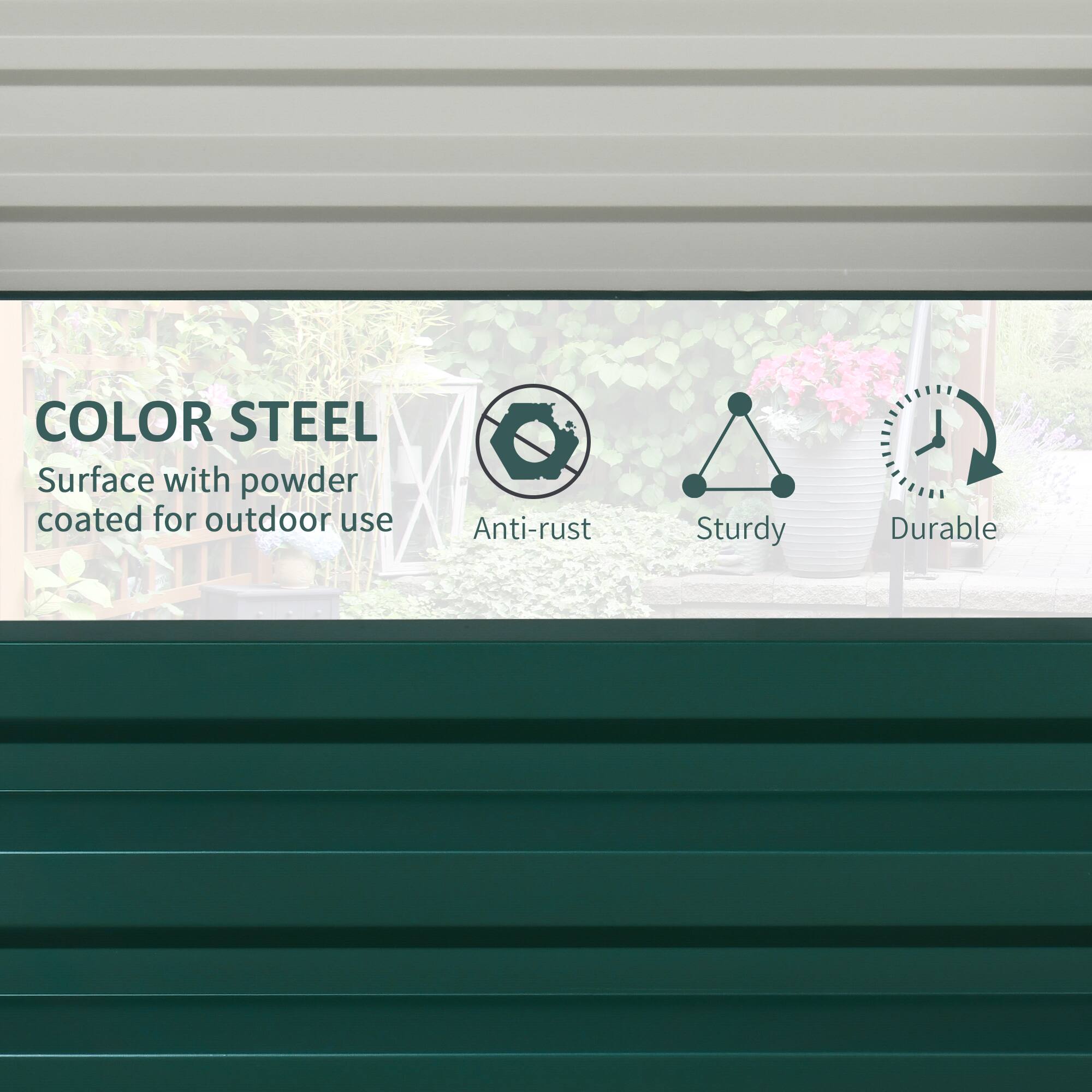 COLOR STEEL  
Surface with powder coated for outdoor use  
Anti-rust  
Sturdy  
Durable