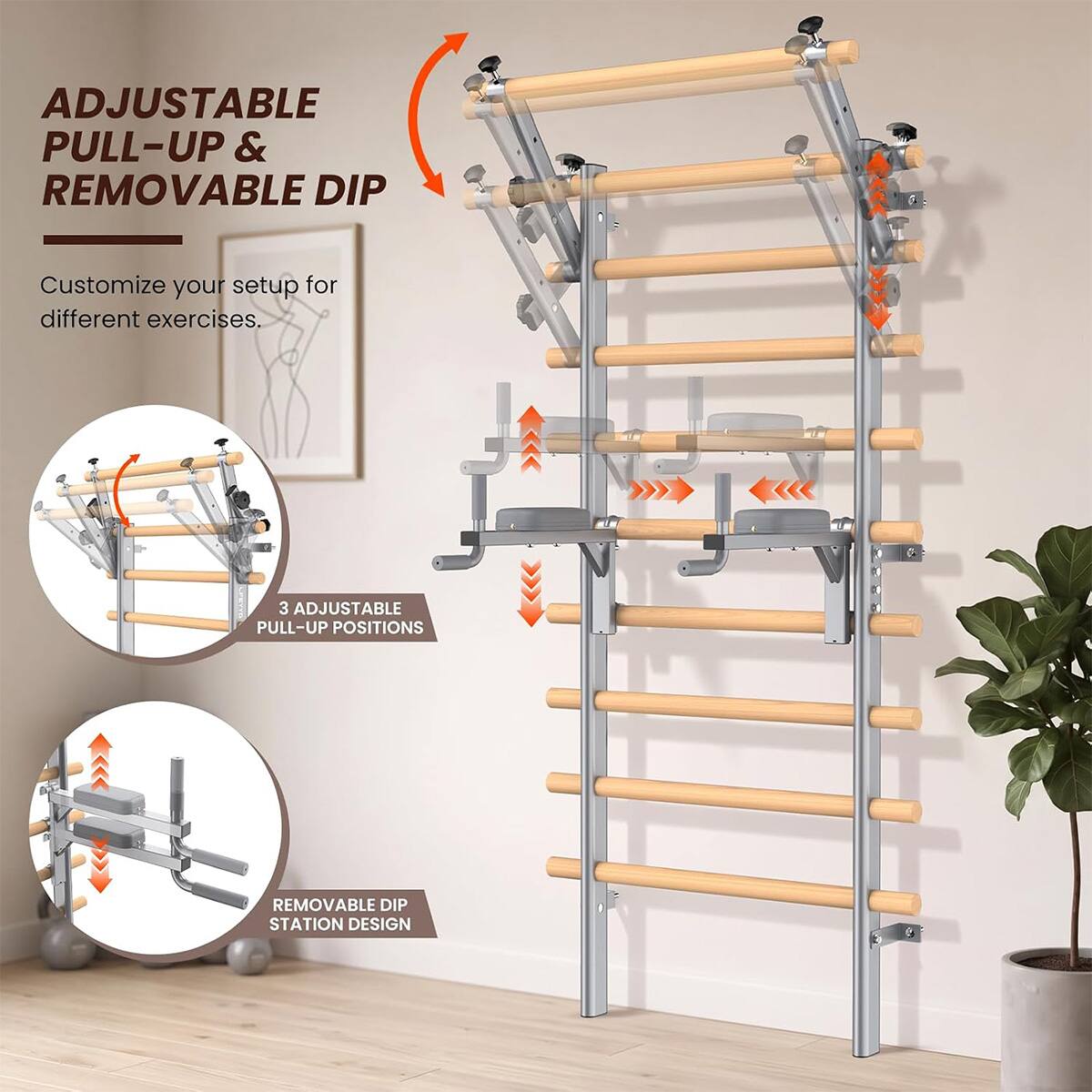 ADJUSTABLE PULL-UP & REMOVABLE DIP

Customize your setup for different exercises.

3 ADJUSTABLE PULL-UP POSITIONS

REMOVABLE DIP STATION DESIGN