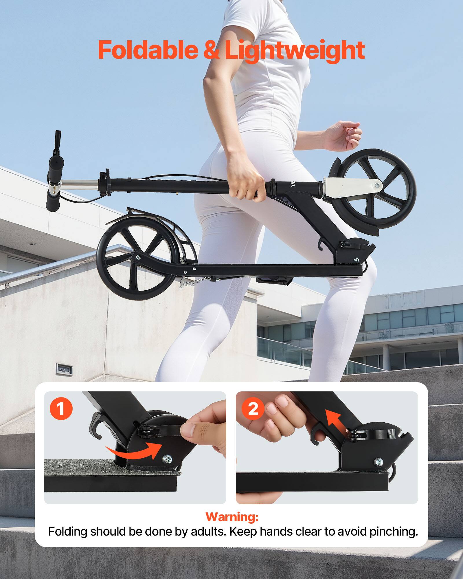 Foldable & Lightweight

1. Folding should be done by adults.
2. Keep hands clear to avoid pinching.