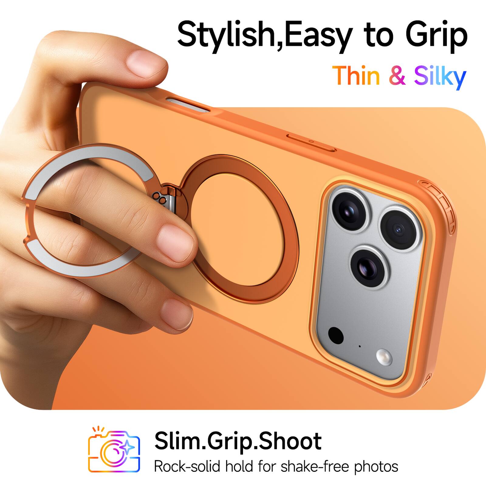 Stylish, Easy to Grip, Thin & Silky

Slim.Grip.Shoot

Rock-solid hold for shake-free photos