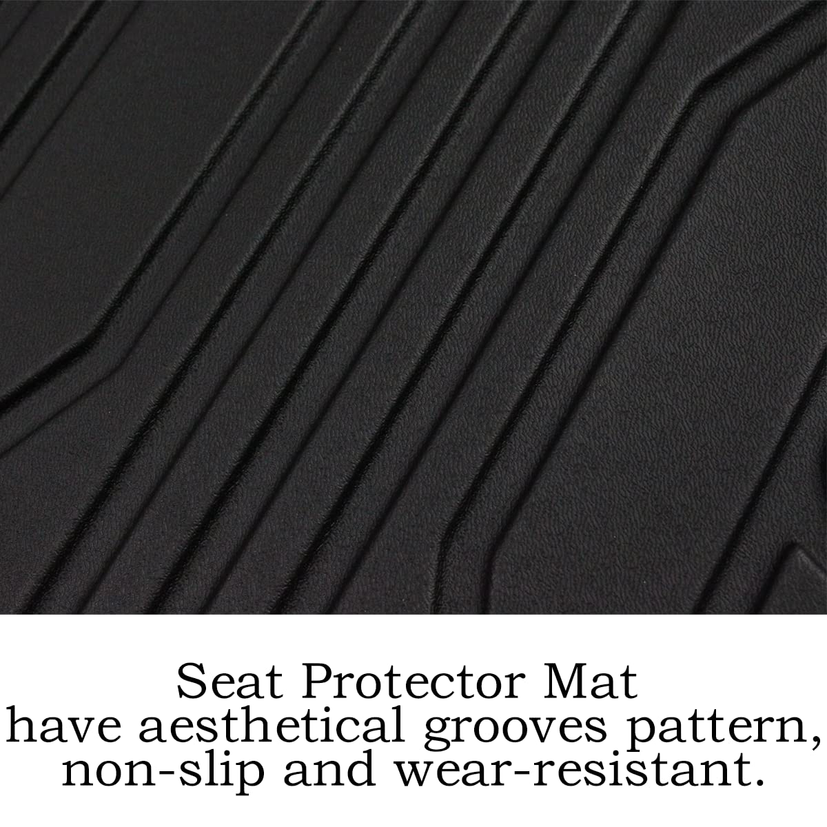 Seat Protector Mat have aesthetical grooves pattern, non-slip and wear-resistant.