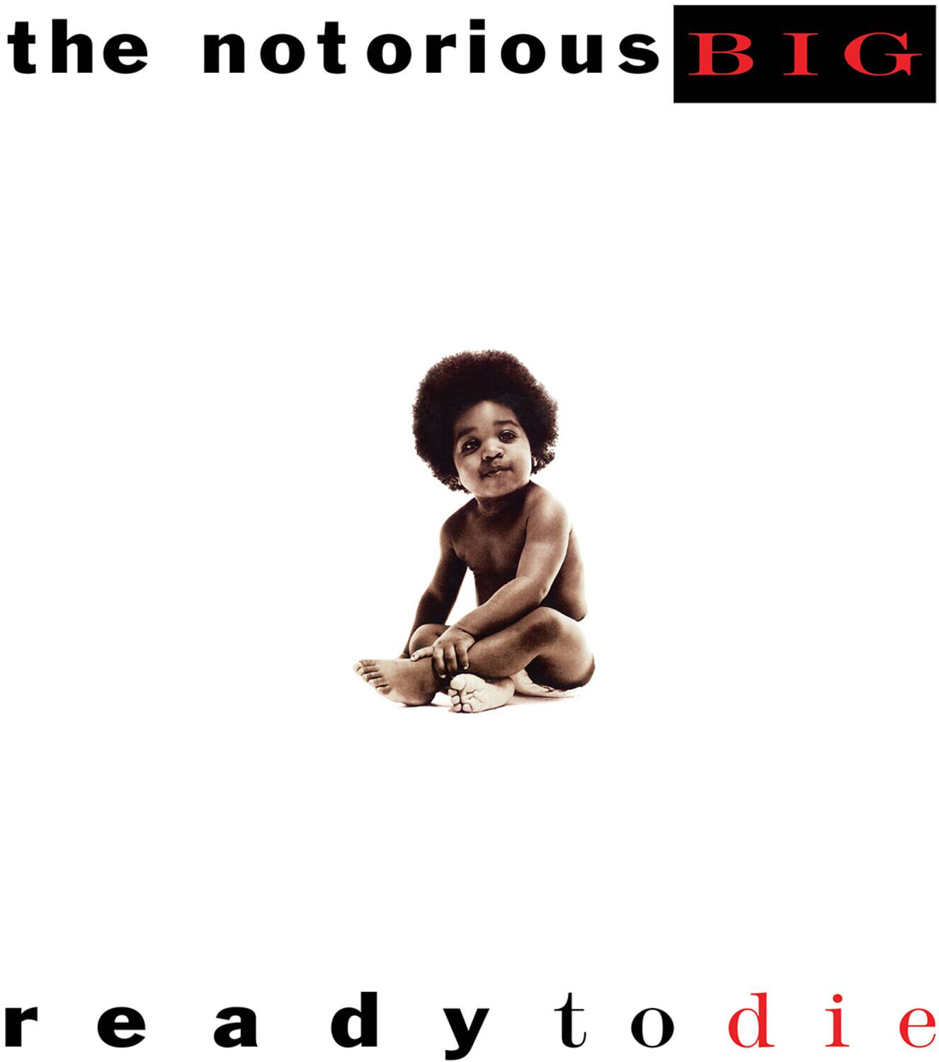 the notorious BIG  
ready to die