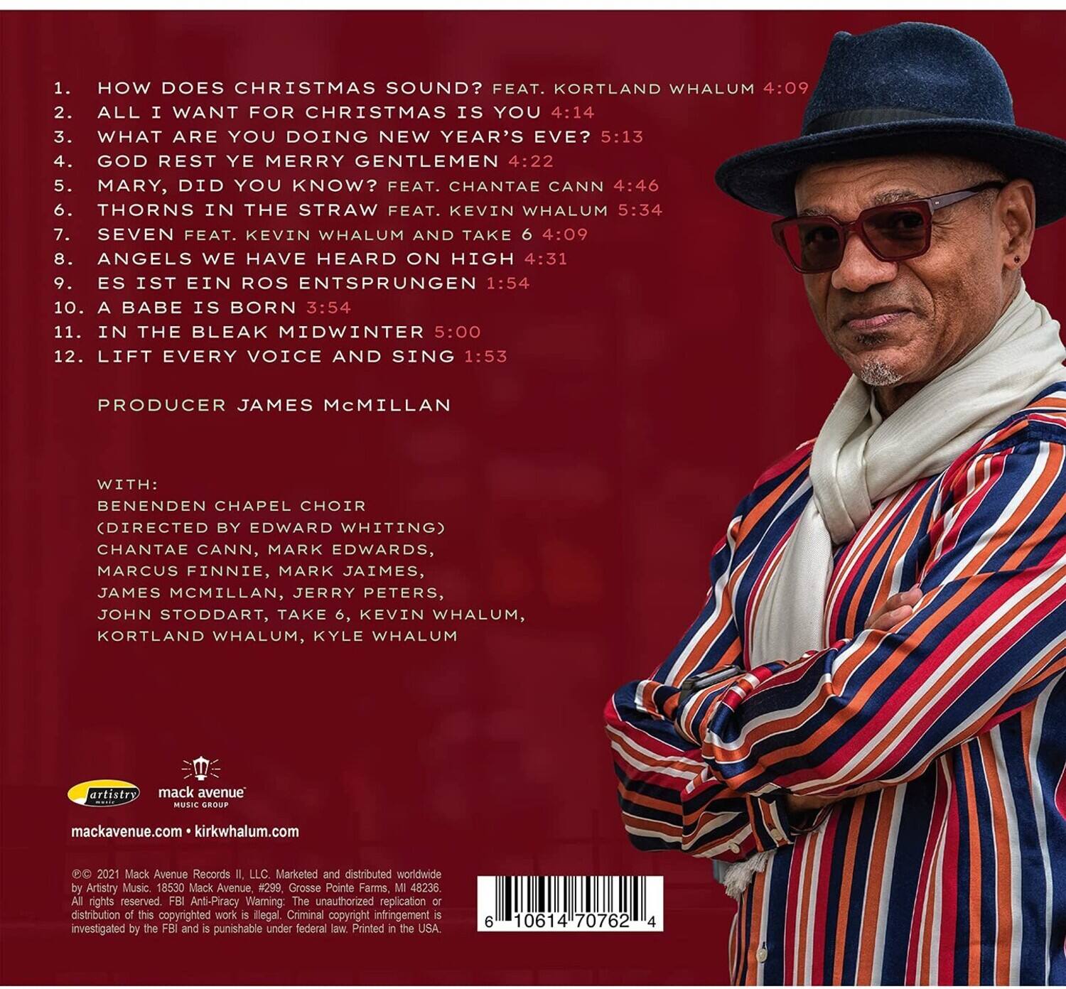 1. HOW DOES CHRISTMAS SOUND? FEAT. KORTLAND WHALUM 4:09  
2. ALL I WANT FOR CHRISTMAS IS YOU 4:14  
3. WHAT ARE YOU DOING NEW YEAR'S EVE? 5:13  
4. GOD REST YE MERRY GENTLEMEN 4:22  
5. MARY, DID YOU KNOW? FEAT. CHANTAE CANN 4:46  
6. THORNS IN THE STRAW FEAT. KEVIN WHALUM 5:34  
7. SEVEN FEAT. KEVIN WHALUM AND TAKE 6 4:09  
8. ANGELS WE HAVE HEARD ON HIGH 4:31  
9. ES IST EIN ROS ENTSPRUNGEN 1:54  
10. A BABE IS BORN 3:54  
11. IN THE BLEAK MIDWINTER 5:00  
12. LIFT EVERY VOICE AND SING 1:53  

PRODUCER JAMES McMillan  

WITH:  
BENENDEN CHAPEL CHOIR (DIRECTED BY EDWARD WHITING),
