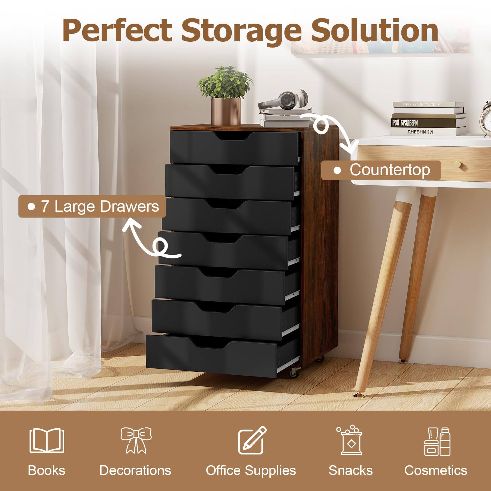 Perfect Storage Solution

- 7 Large Drawers
- Countertop

Books  
Decorations  
Office Supplies  
Snacks  
Cosmetics