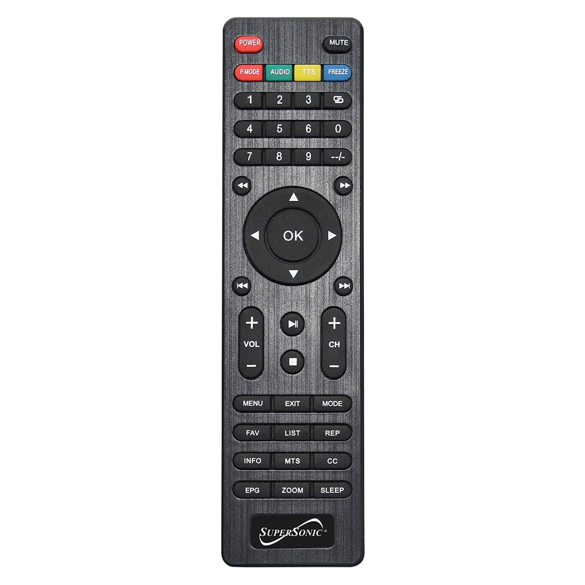 POWER  
P.MODE AUDIO  
MUTE  
TTS FREEZE  

1 2 3  
4 5 6  
7 8 9  
0  

OK  

VOL +  
VOL -  
CH +  
CH -  

MENU  
EXIT  
MODE  
FAV  
LIST  
REP  
INFO  
MTS  
CC  
EPG  
ZOOM  
SLEEP  

SUPERSONIC