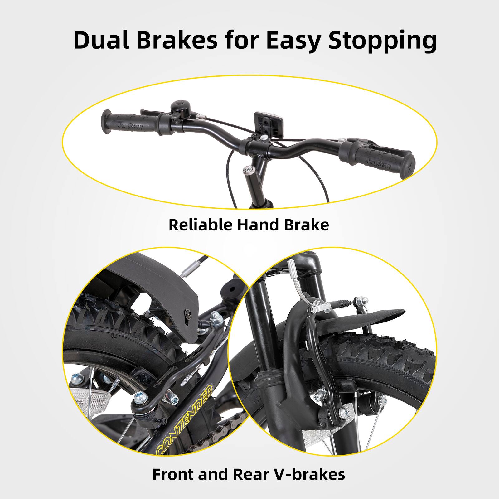 Dual Brakes for Easy Stopping

Reliable Hand Brake

Front and Rear V-brakes