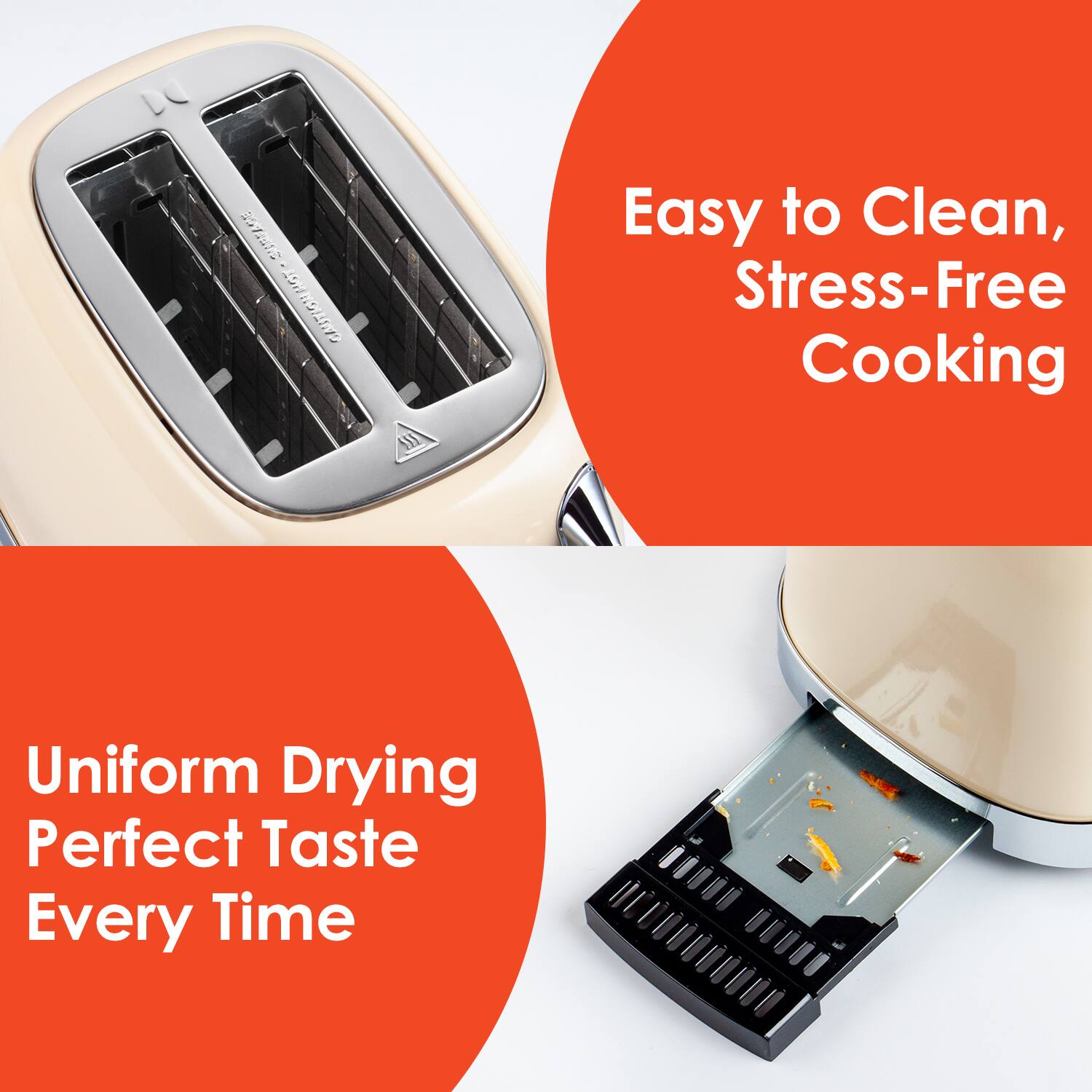 Easy to Clean, Stress-Free Cooking  
Uniform Drying  
Perfect Taste Every Time